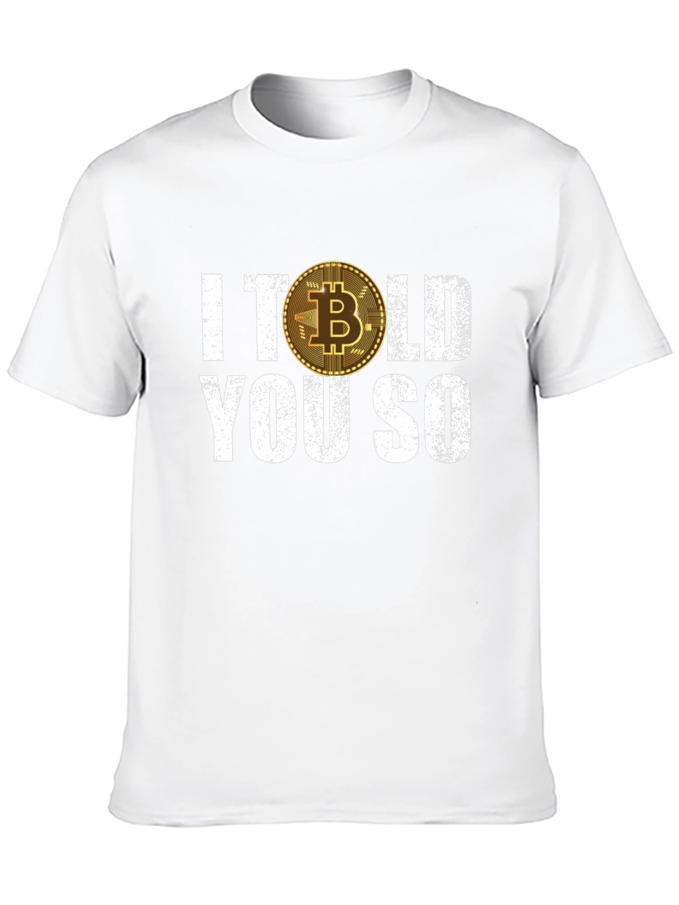 Bitcoin I Told You So Graphic T-Shirt