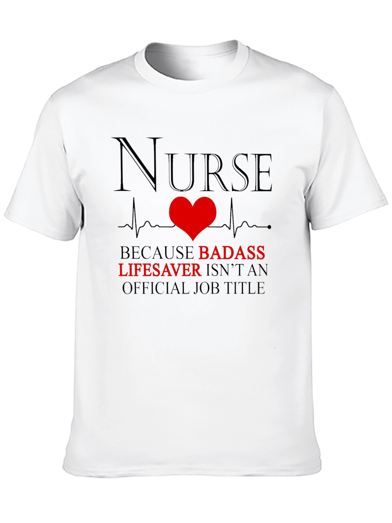 Nurse Badass Lifesaver Graphic T-Shirt
