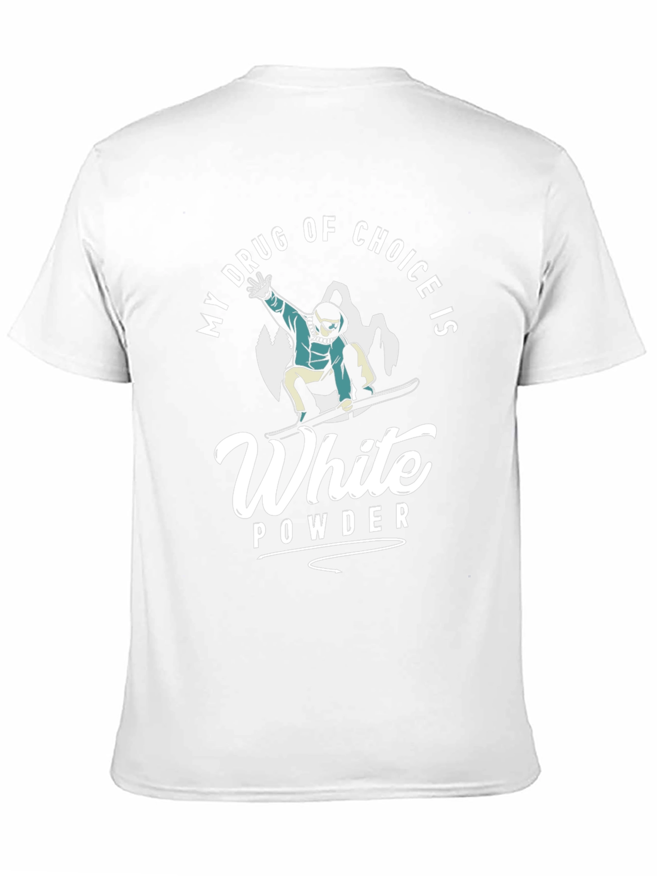 My Drug of Choice Is White Powder T-Shirt