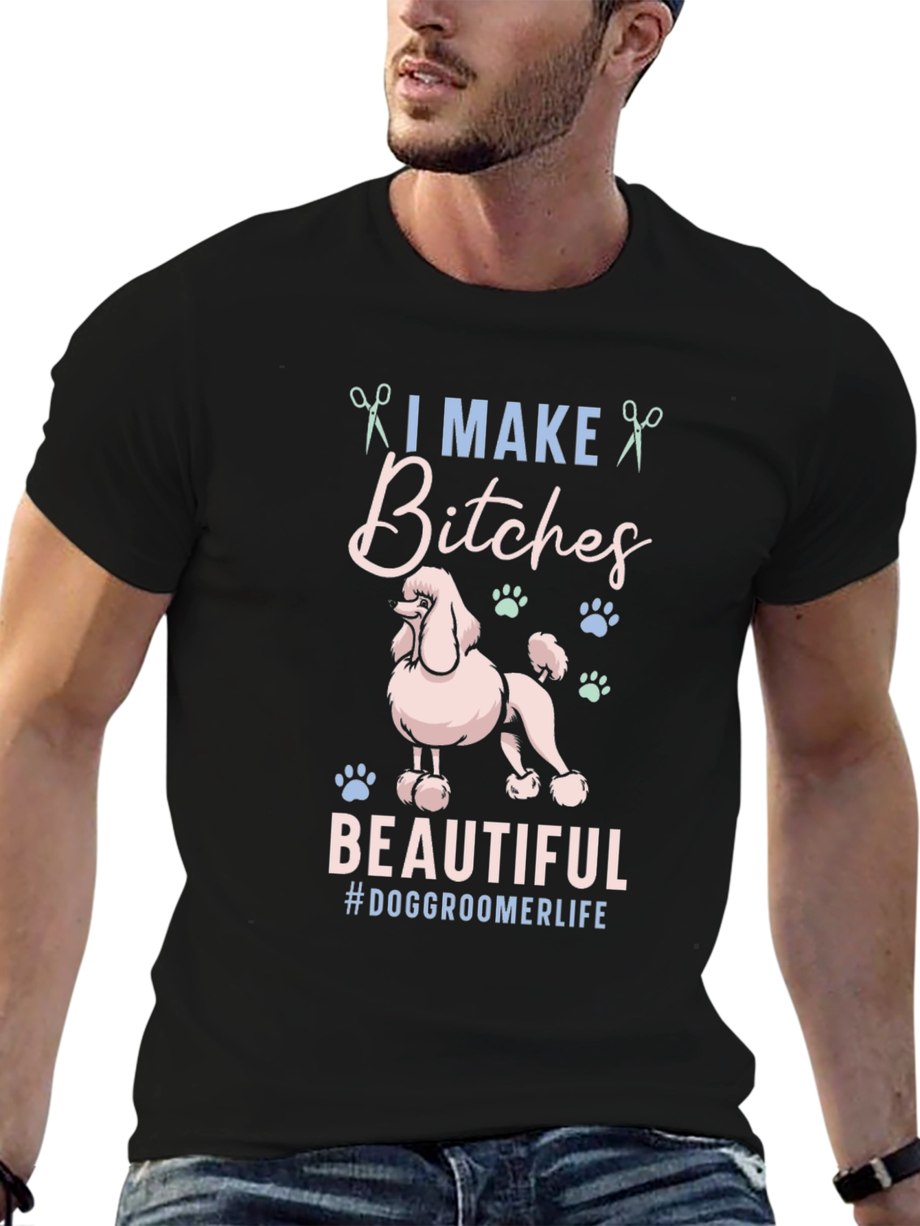 Dog Groomer Graphic Tee - I Make Bitches Beautiful