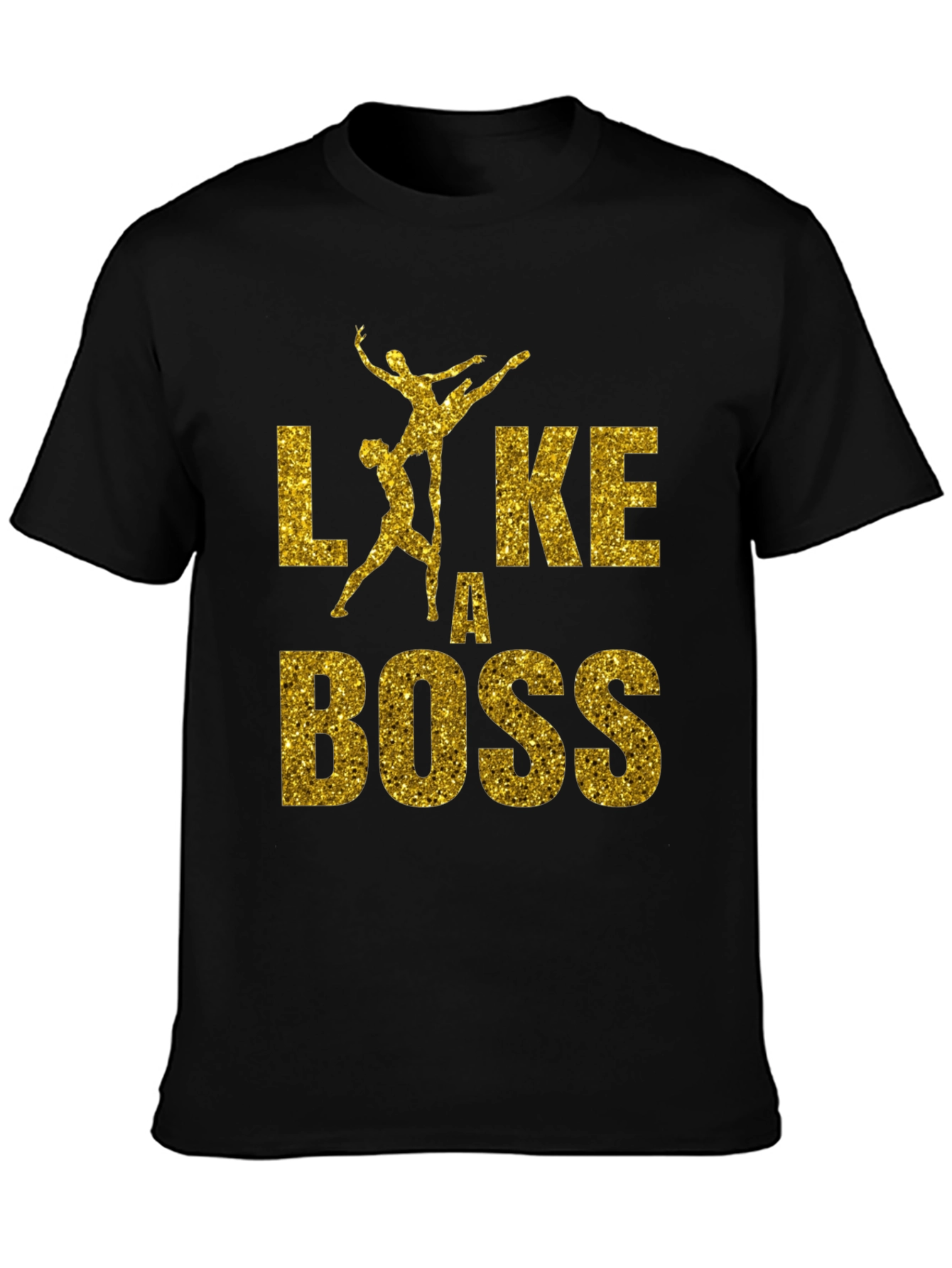 Like a Boss Dance T-Shirt