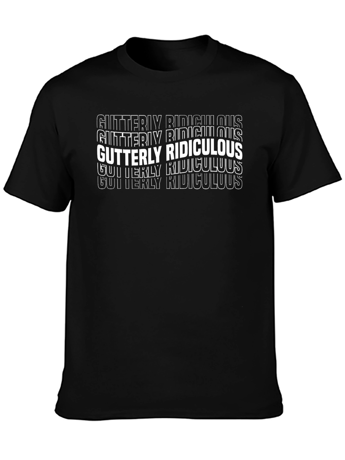Gutterly Ridiculous T-Shirt - Funny Graphic Tee