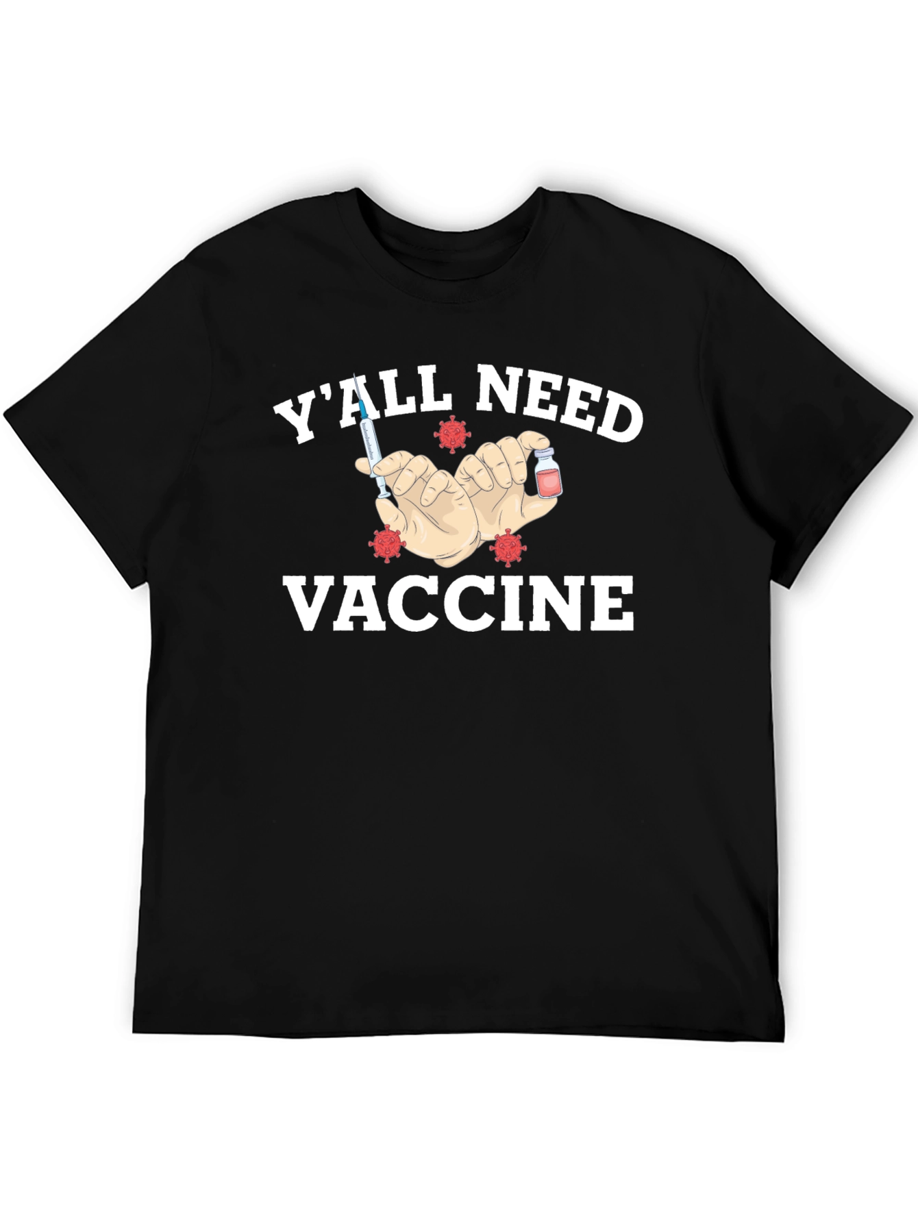Yall Need Vaccine T-Shirt - Virus Protection