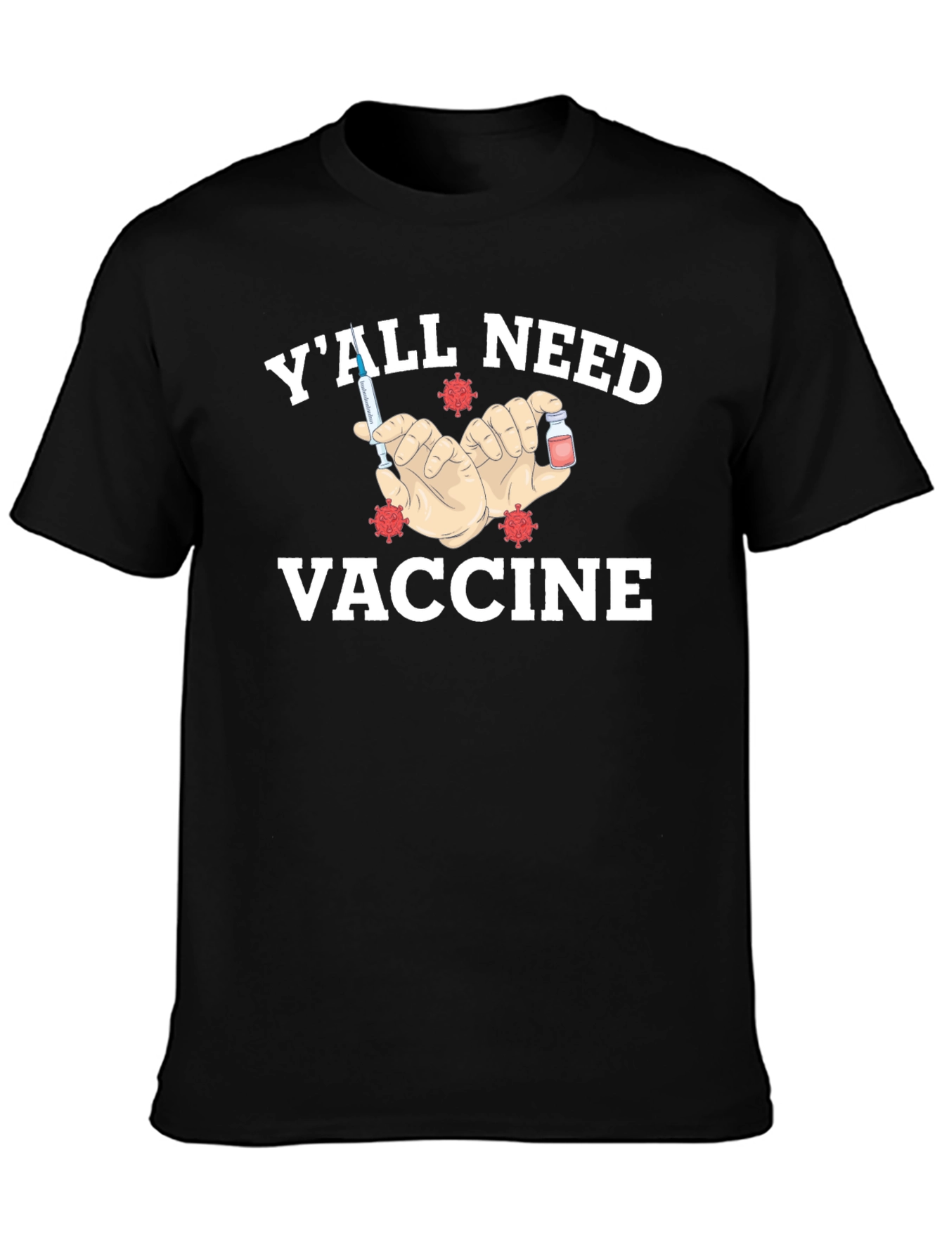 Yall Need Vaccine T-Shirt - Virus Protection