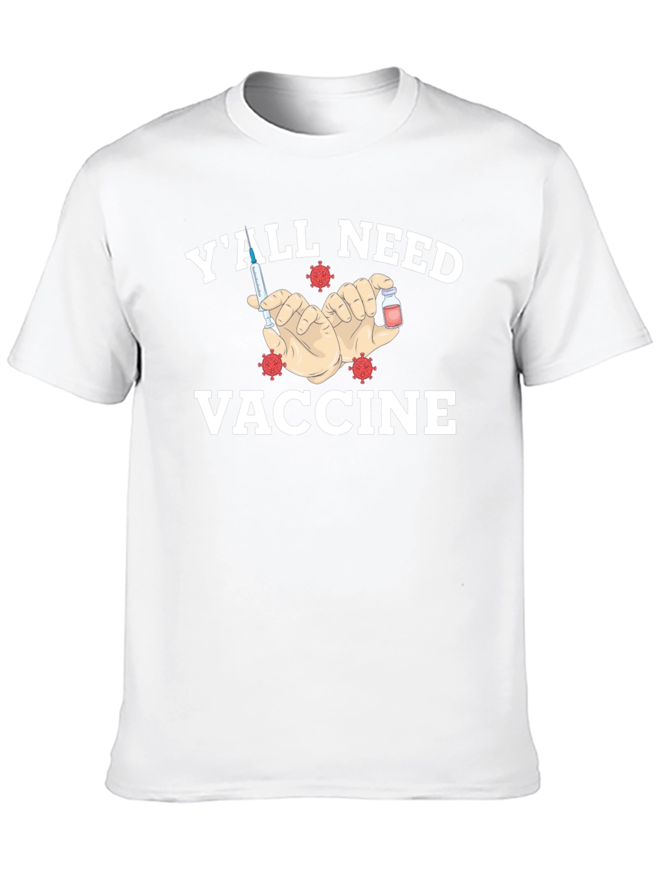 Yall Need Vaccine T-Shirt - Virus Protection
