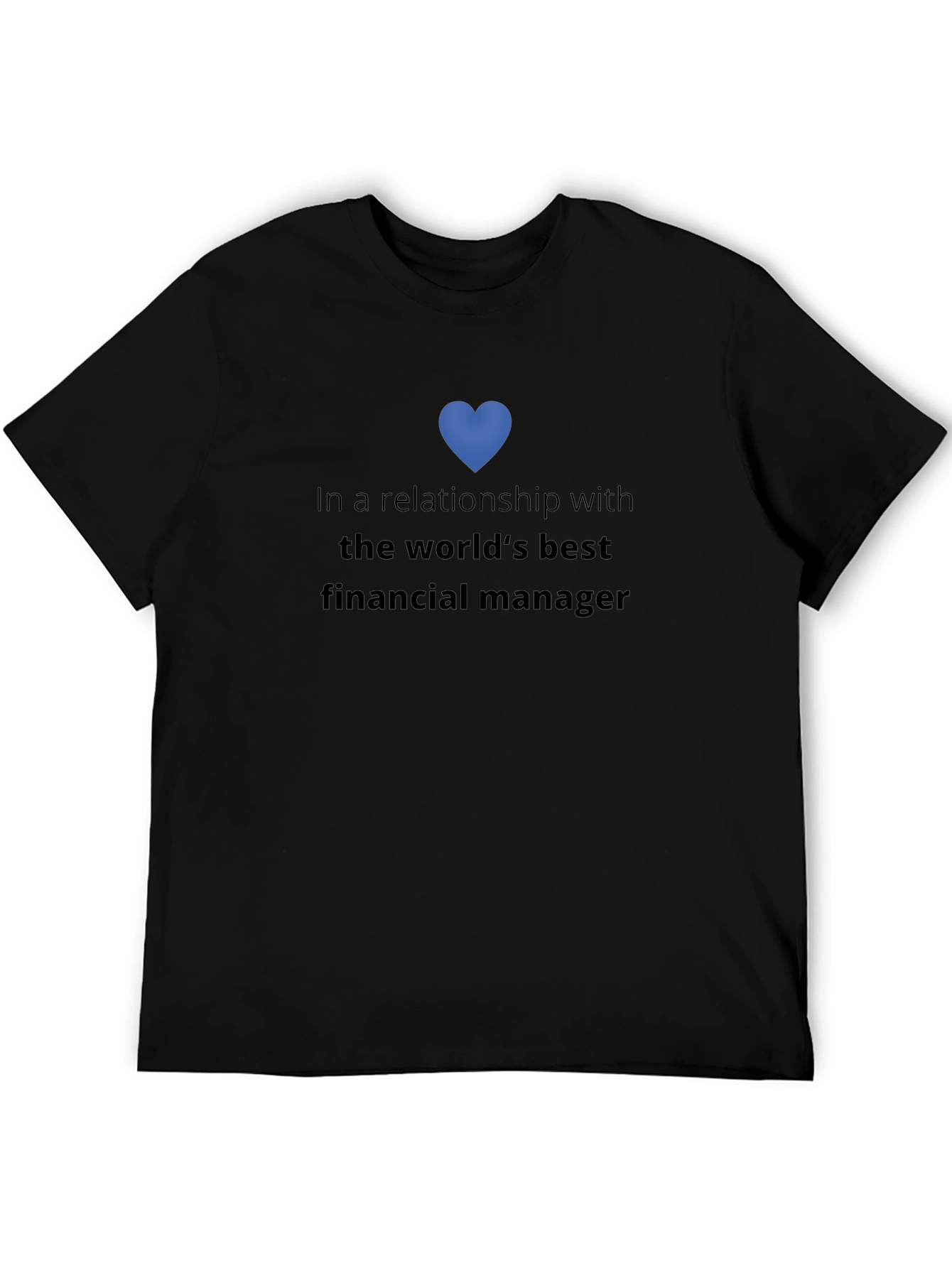 Relationship with the Worlds Best Financial Manager T-Shirt
