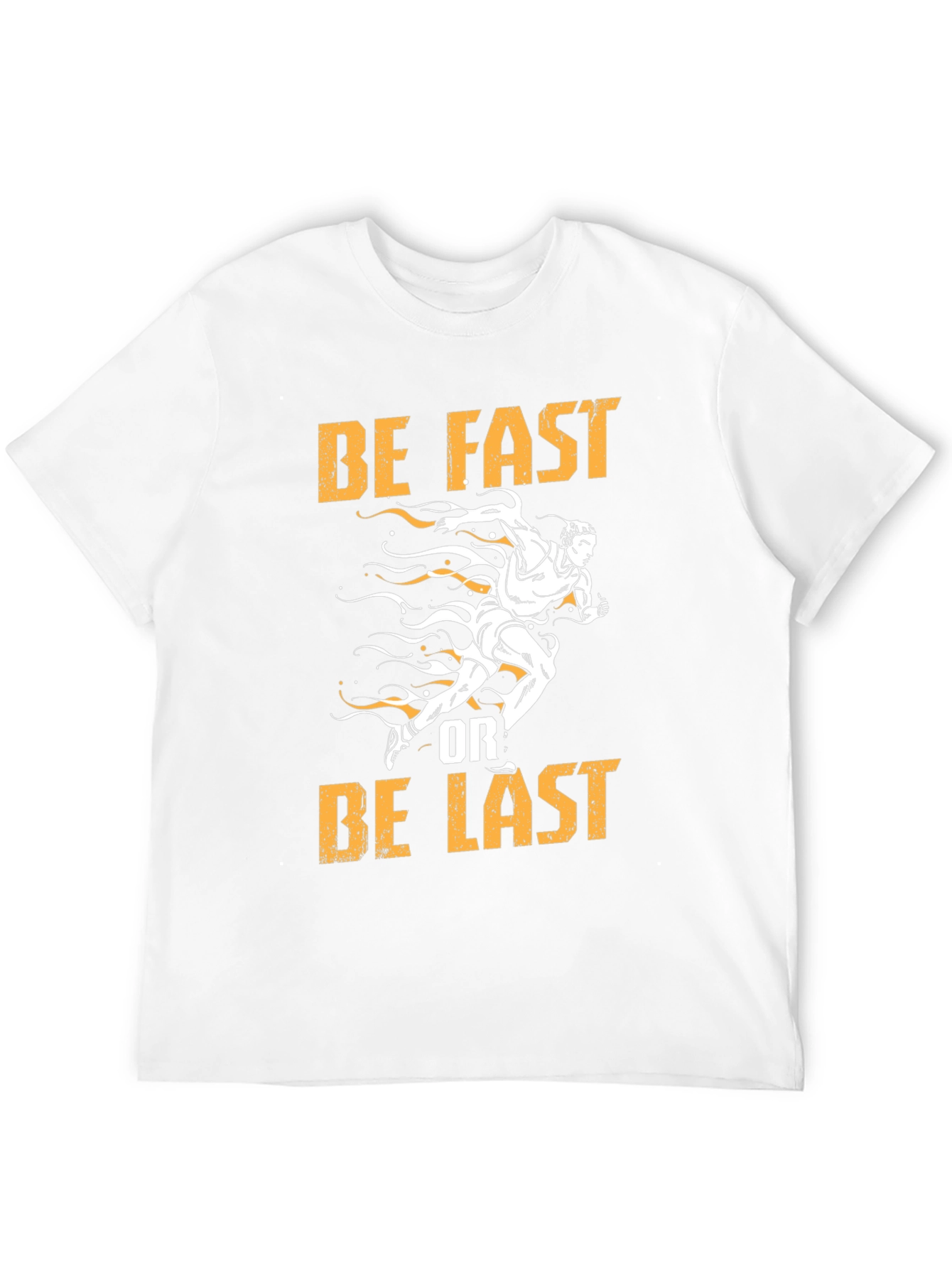 Be Fast or Be Last Graphic Tee