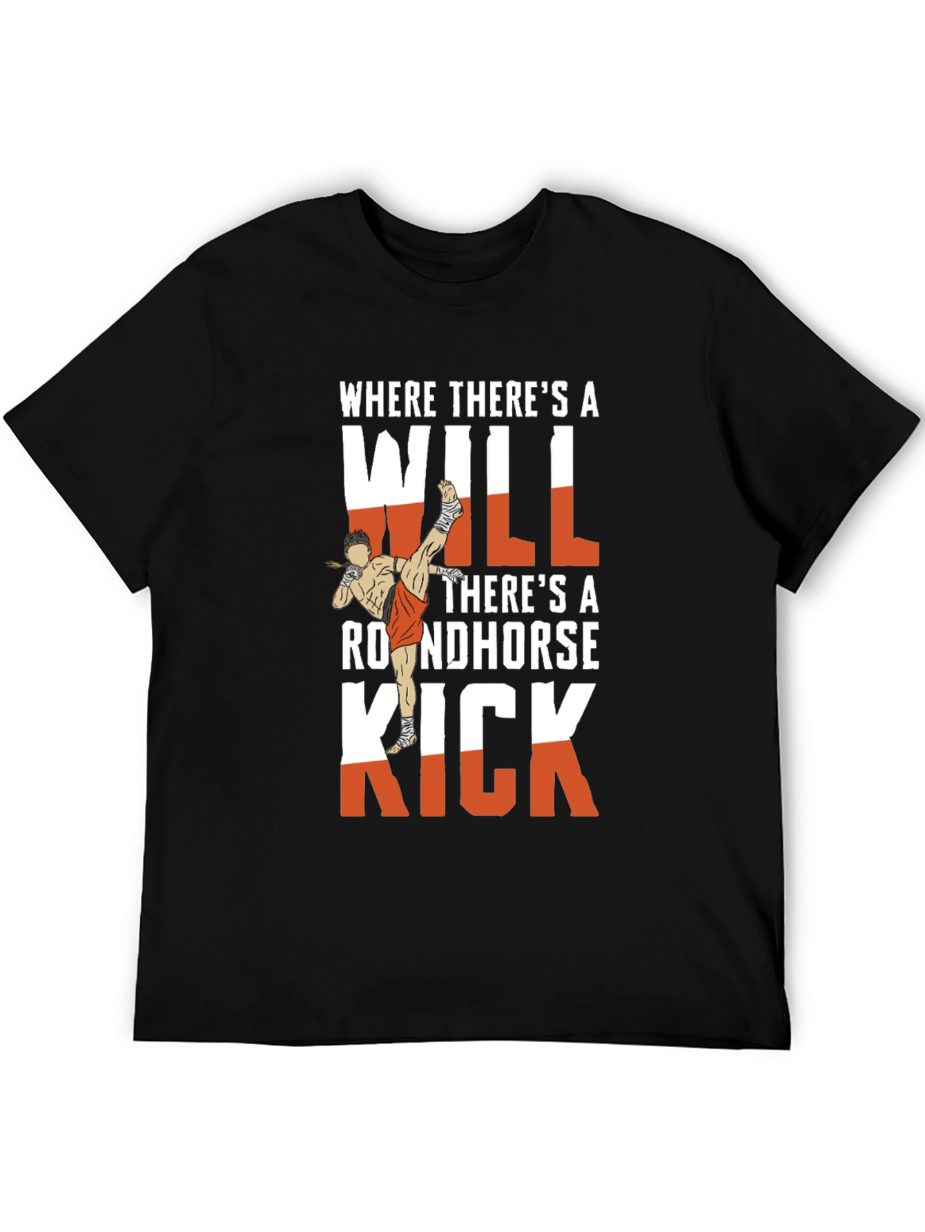 Muay Thai Kick T-Shirt - Where Theres A Will