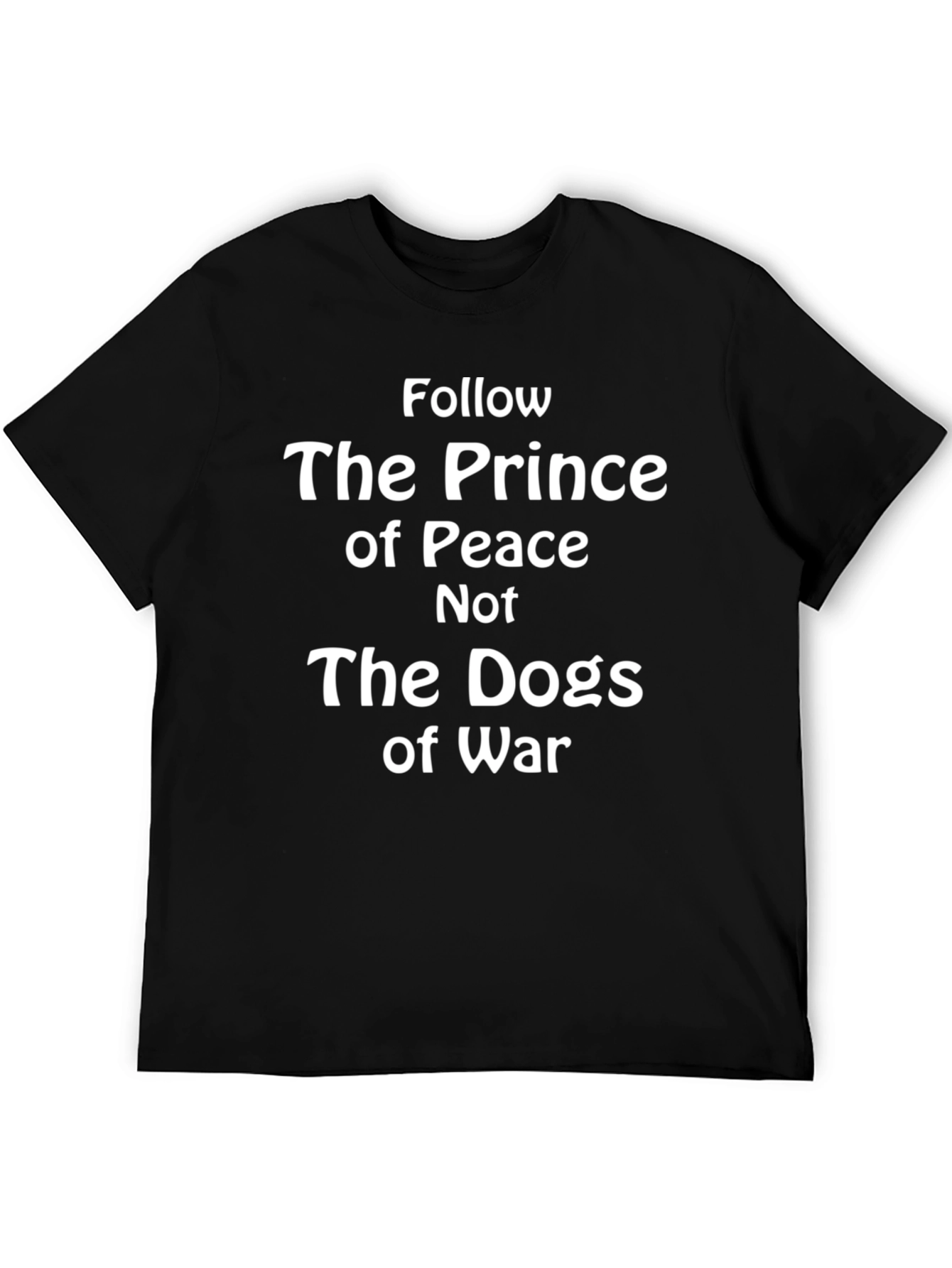 Follow the Prince of Peace T-Shirt - Black