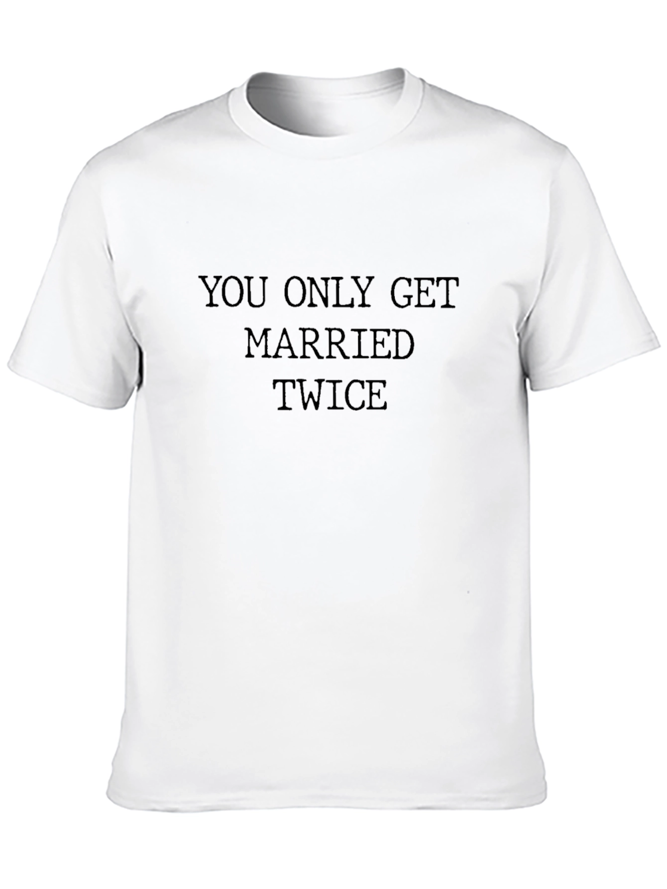 You Only Get Married Twice Black T-Shirt