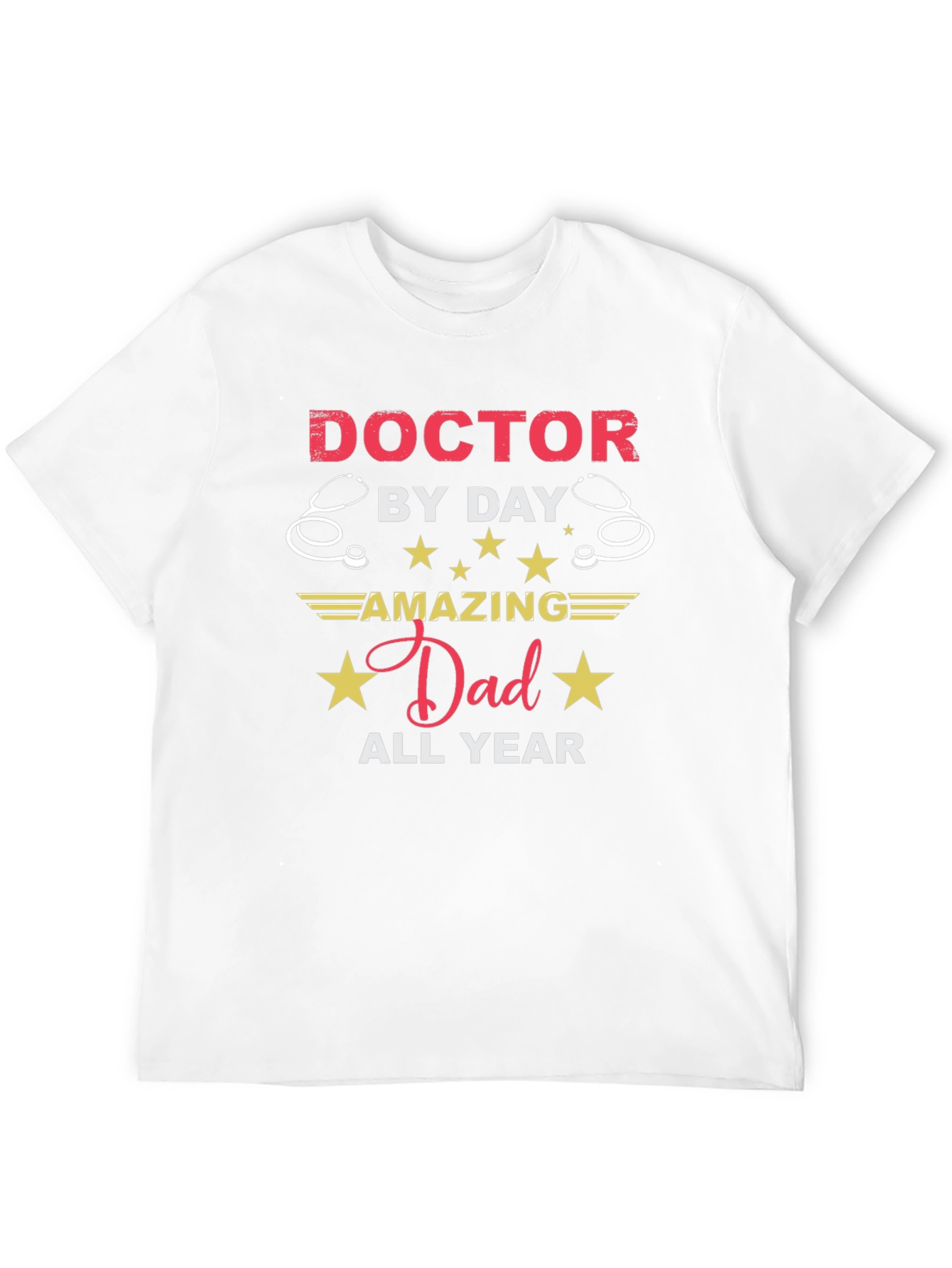 Doctor Dad T-Shirt - Amazing All Year