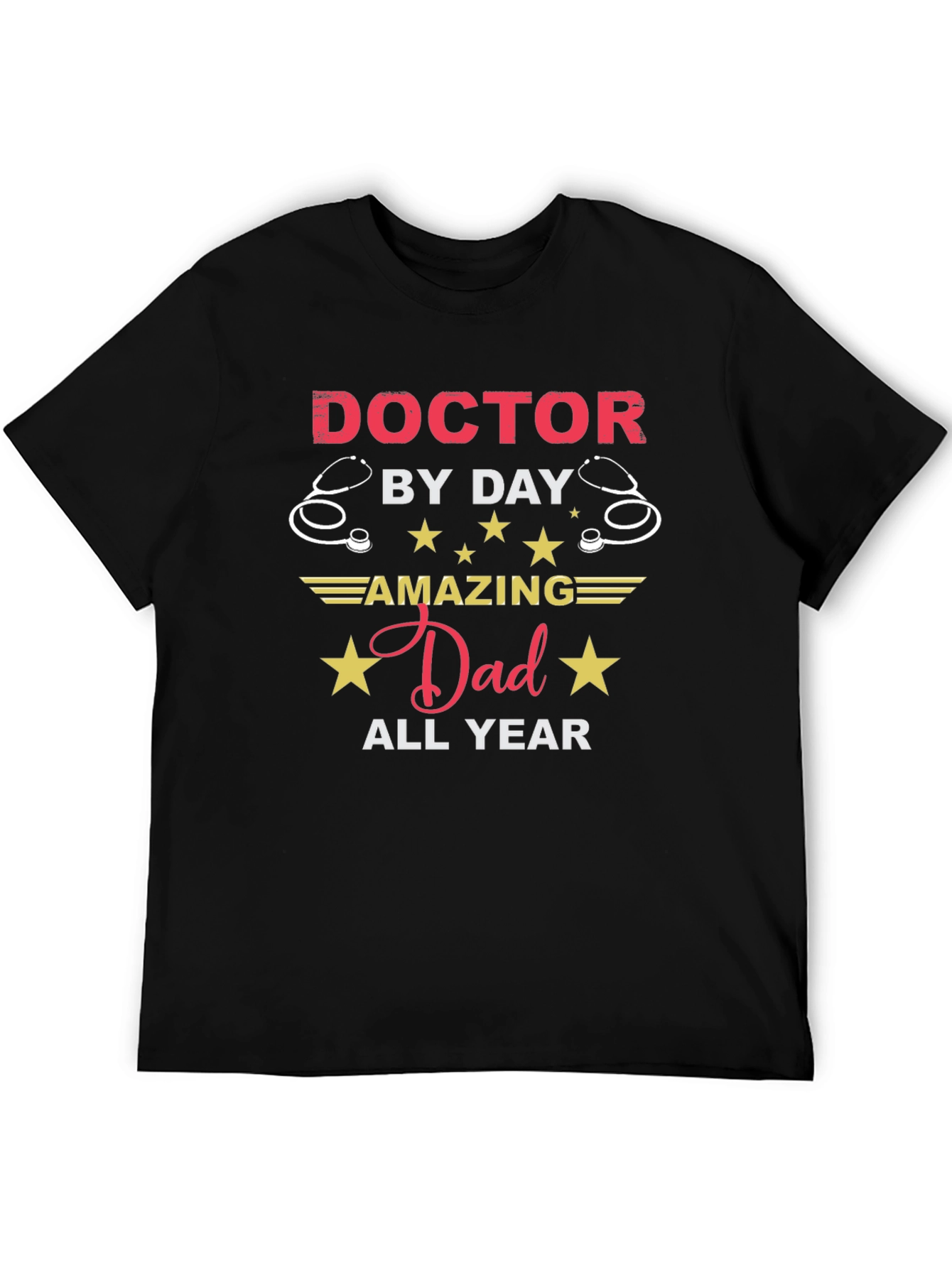 Doctor Dad T-Shirt - Amazing All Year