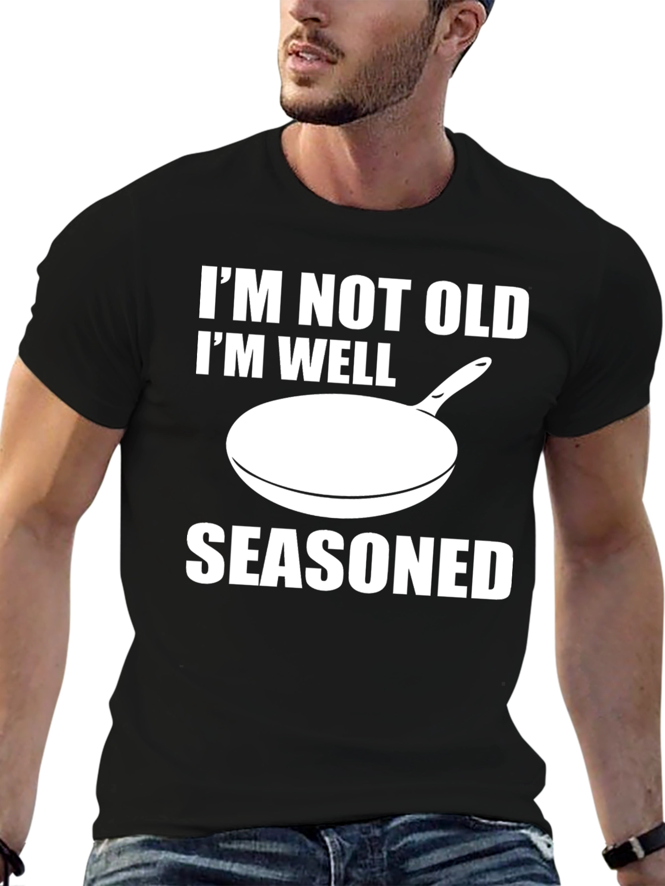 Funny Im Not Old Im Well Seasoned Black T-Shirt