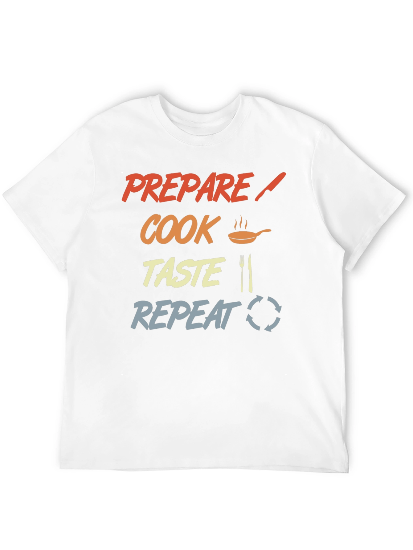 Prepare Cook Taste Repeat Chef T-Shirt