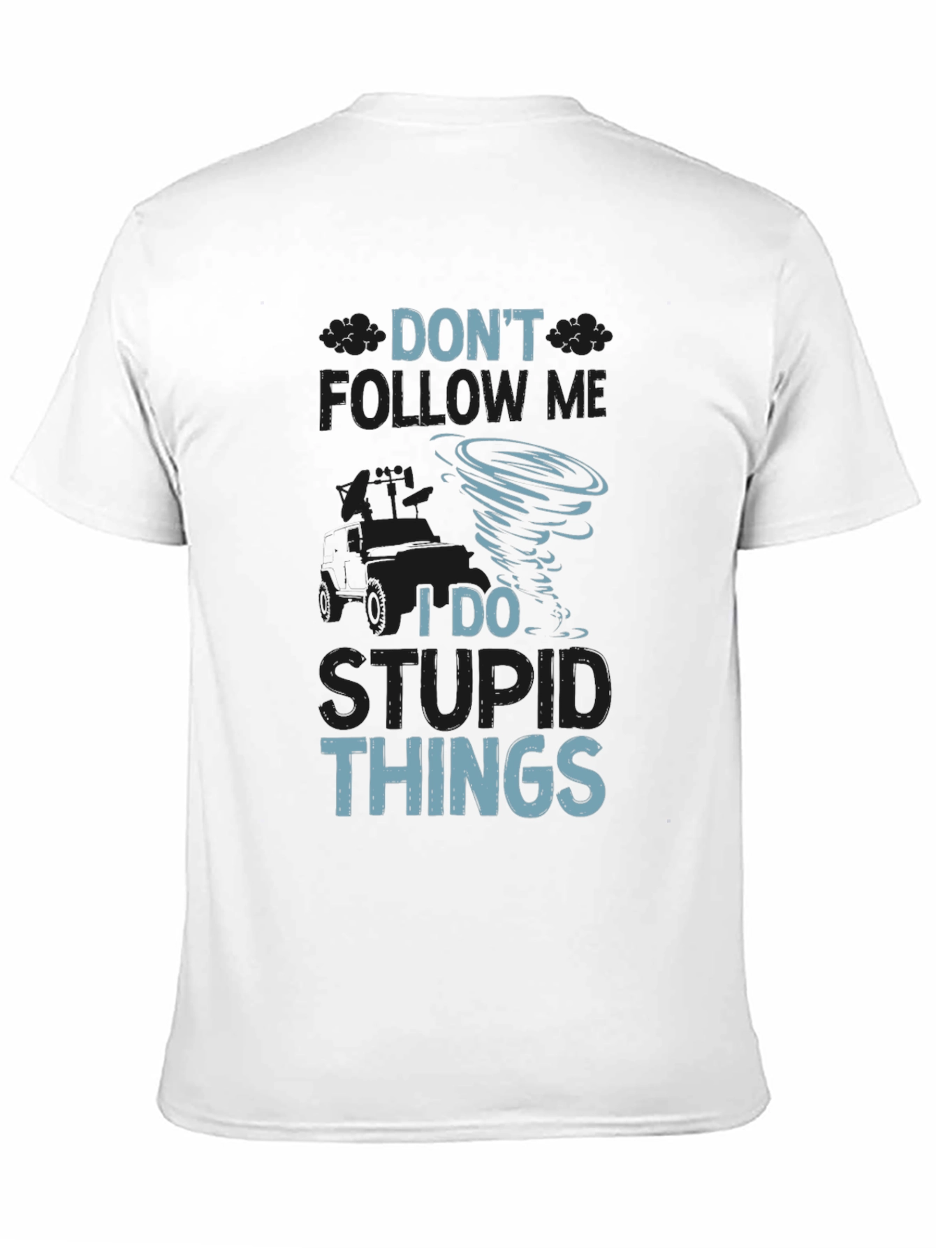 Dont Follow Me I Do Stupid Things T-Shirt