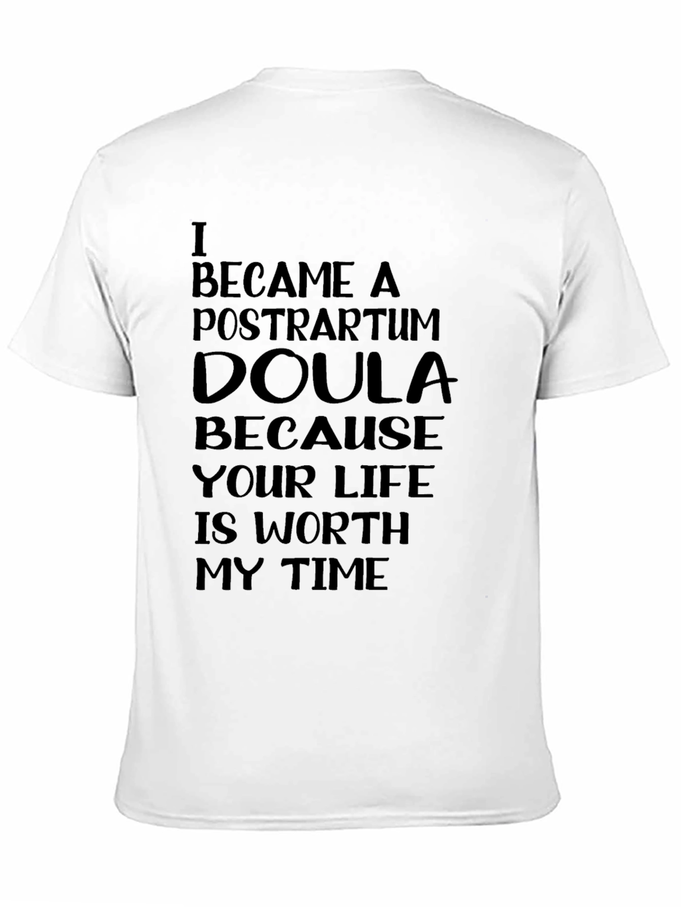 Postpartum Doula T-Shirt - Worth My Time