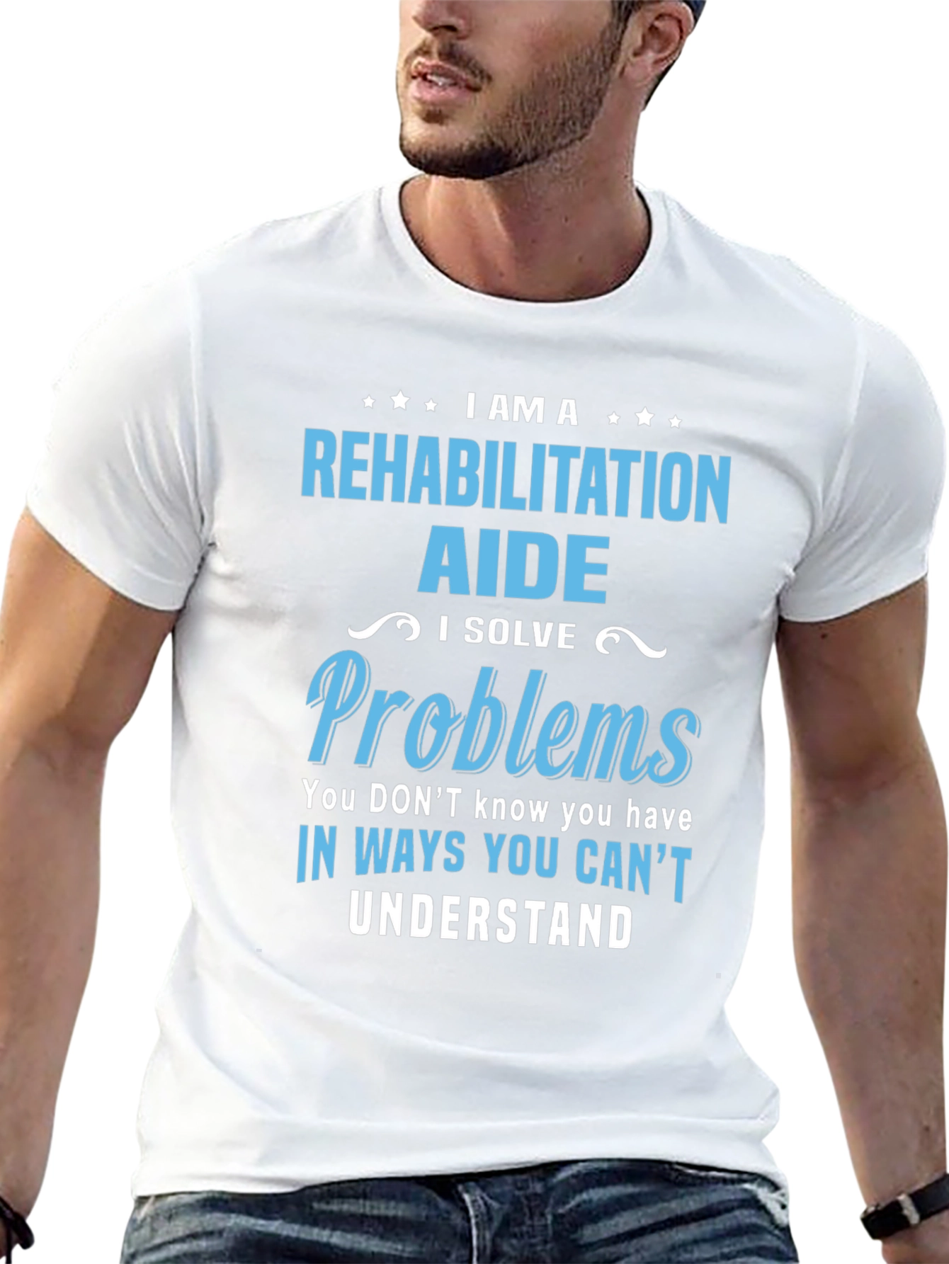 Rehabilitation Aide T-Shirt - I Solve Problems