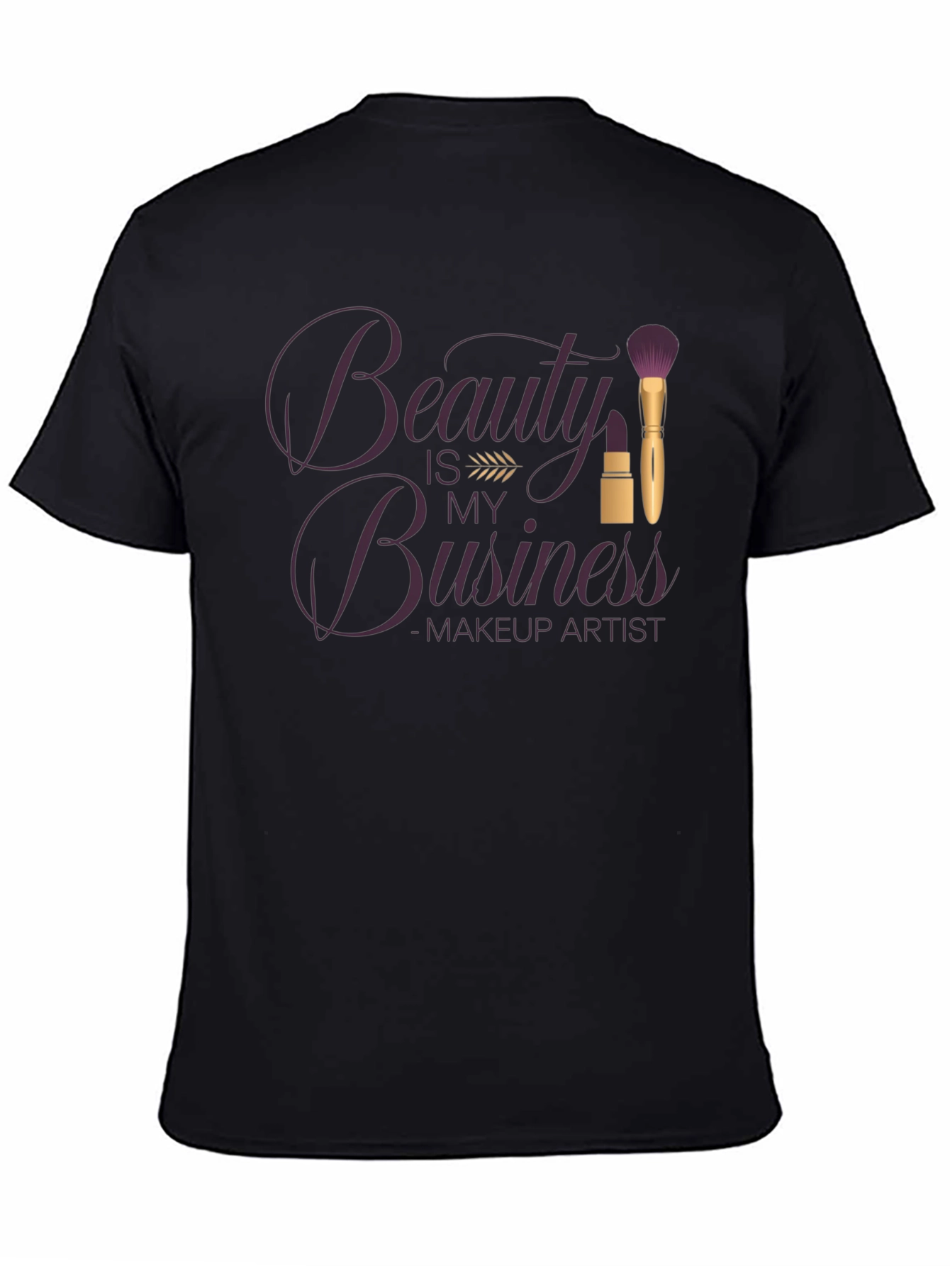 Beauty is my Business T-Shirt - Makeup Artist
