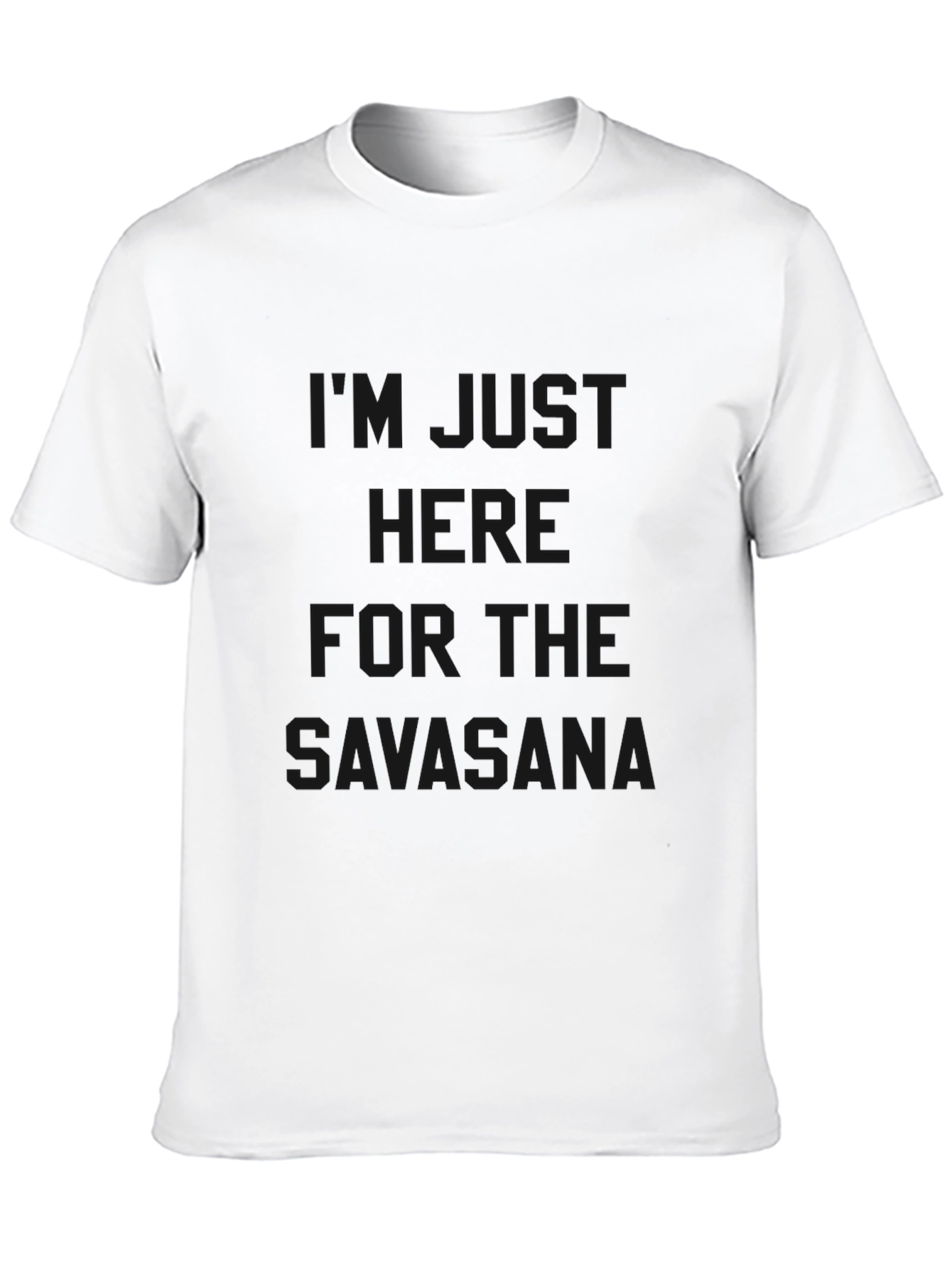 Im Just Here for Savasana Black T-Shirt