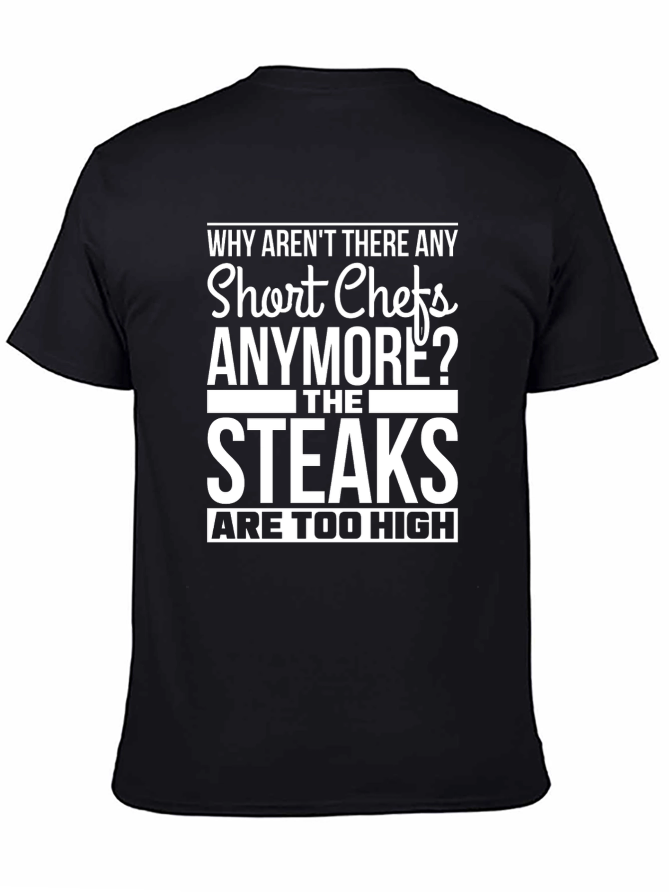 Short Chefs T-Shirt Funny Steak Joke