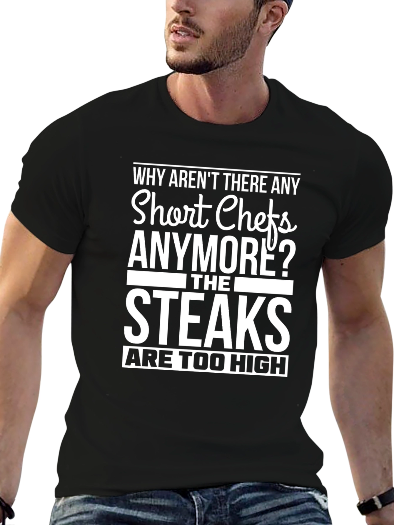 Short Chefs T-Shirt Funny Steak Joke