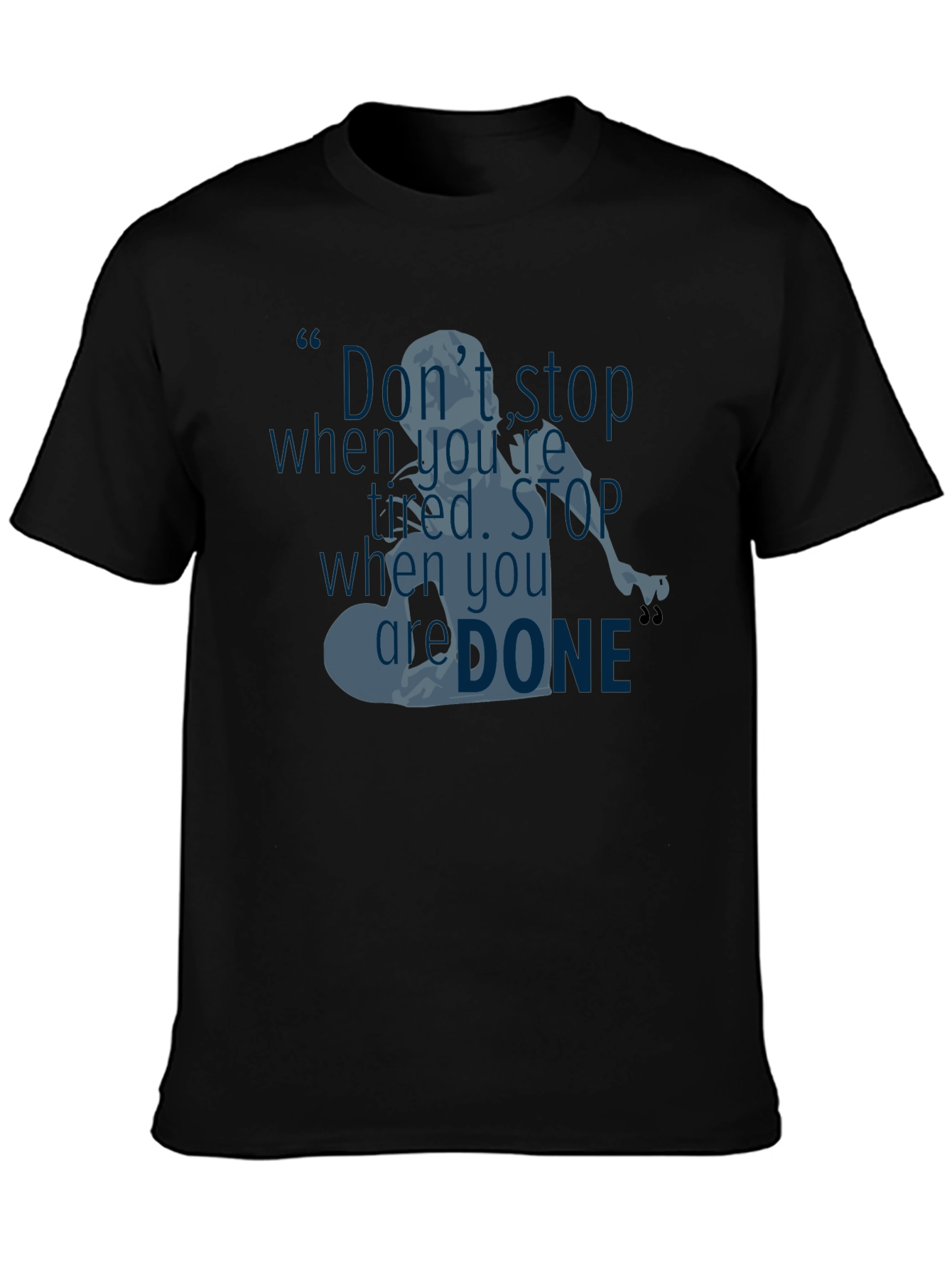 Motivational Graphic Tee - Never Stop When Youre Tired
