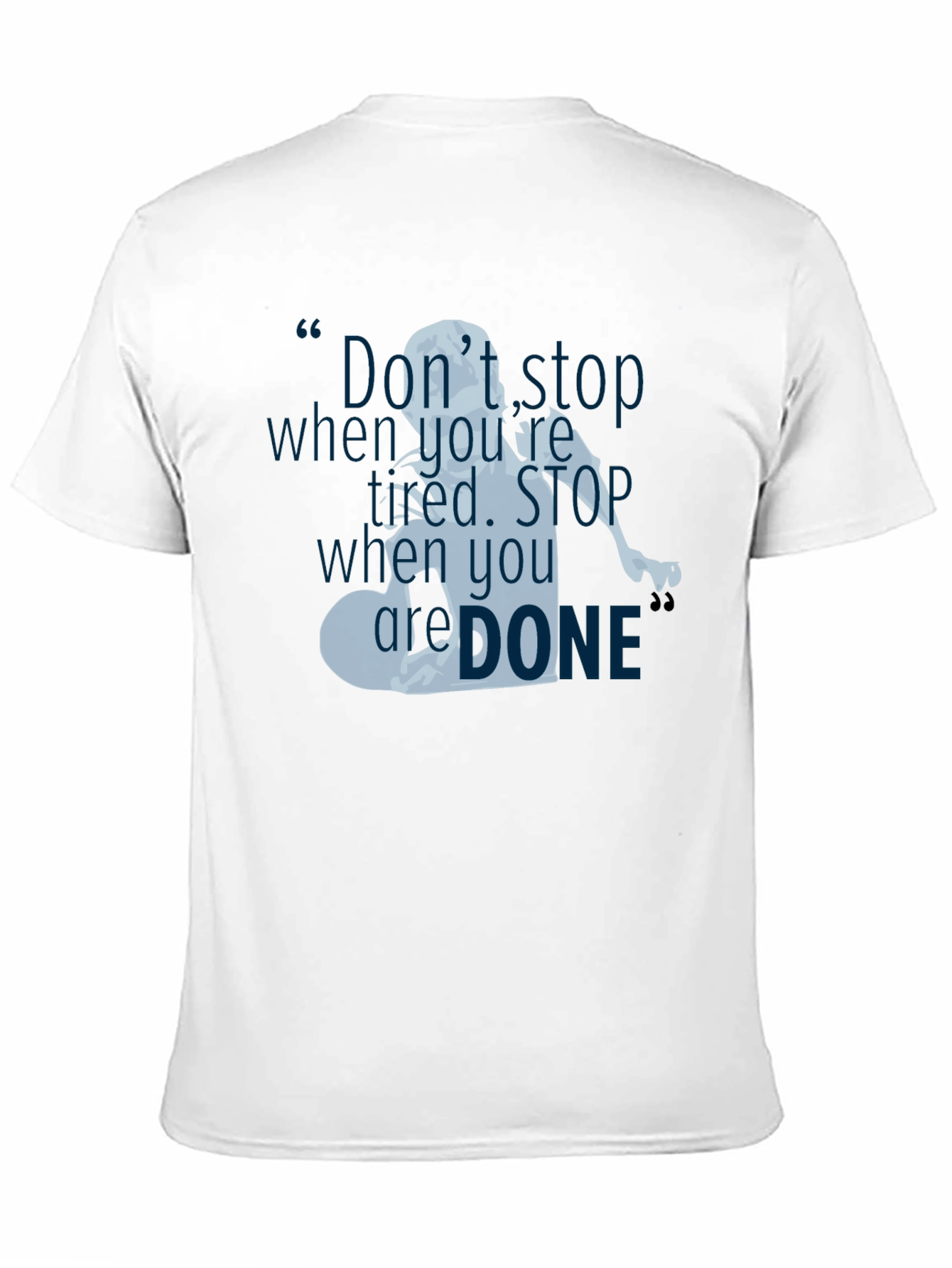 Motivational Graphic Tee - Never Stop When Youre Tired