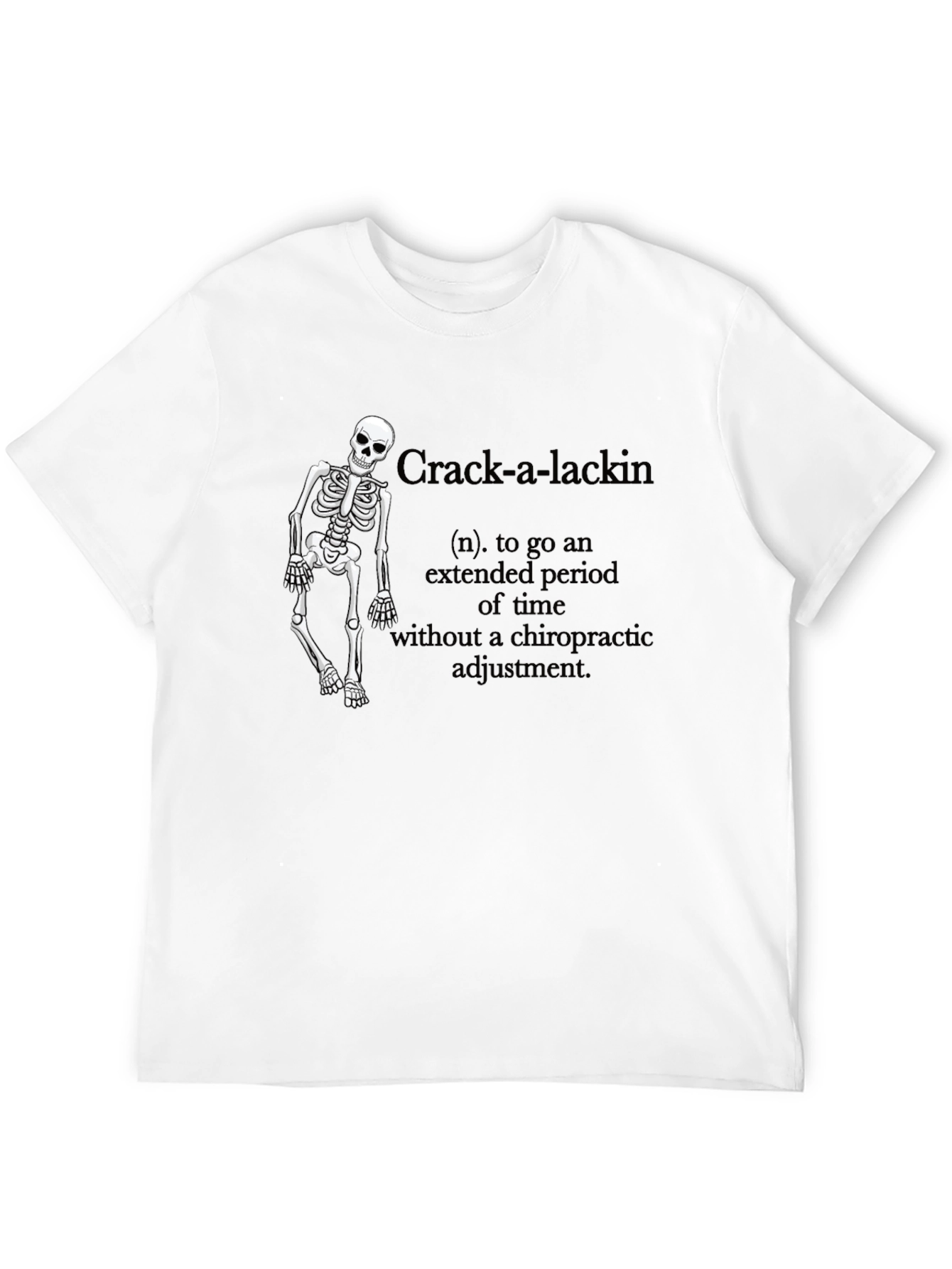 Crack-a-Lackin Chiropractic Skeleton T-Shirt