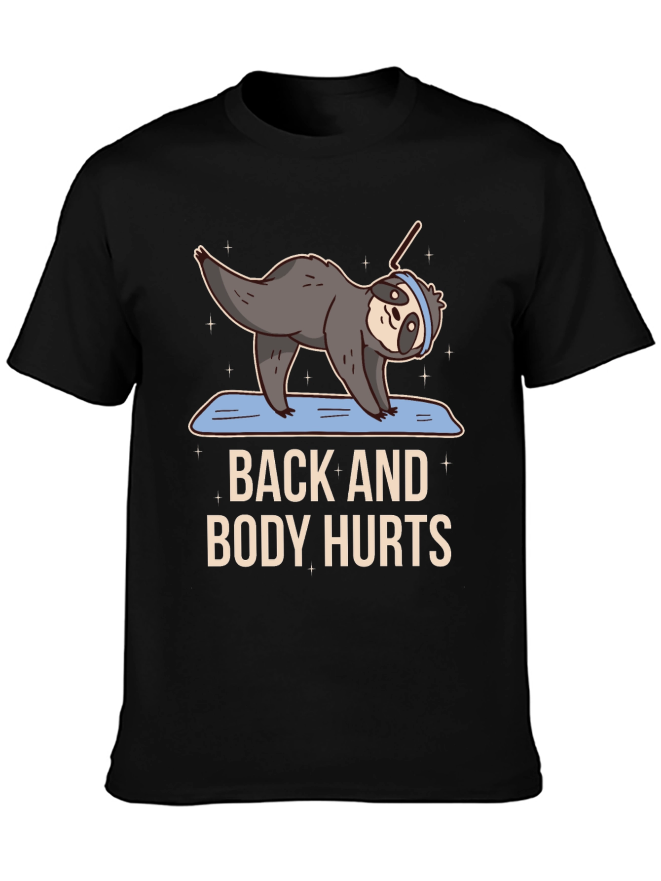 Funny Yoga Sloth T-Shirt - Back and Body Hurts