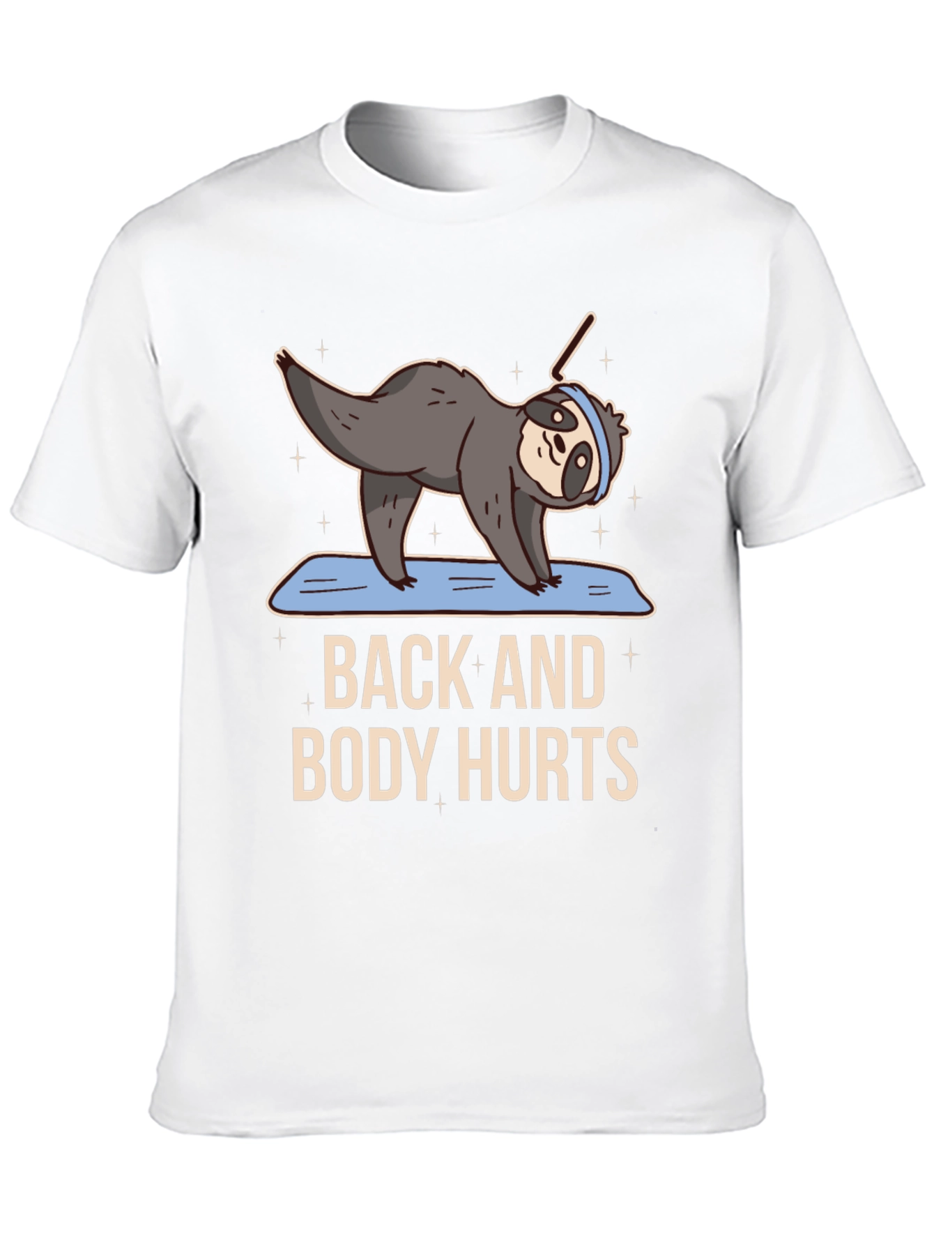 Funny Yoga Sloth T-Shirt - Back and Body Hurts