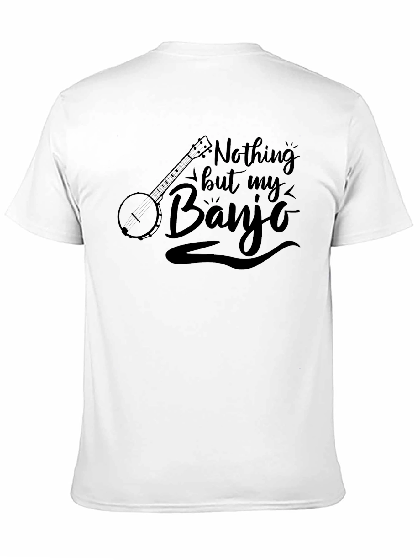 Nothing But My Banjo T-Shirt - Music Lover Tee