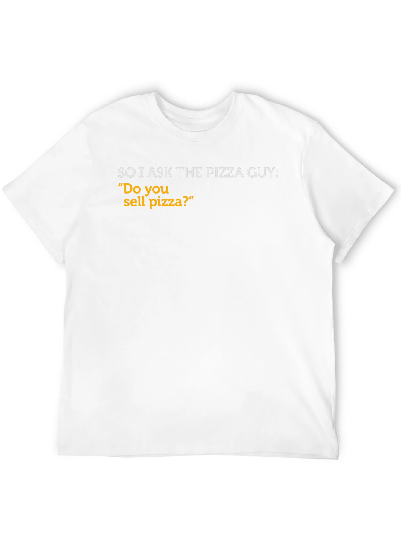 Funny Pizza Guy T-Shirt