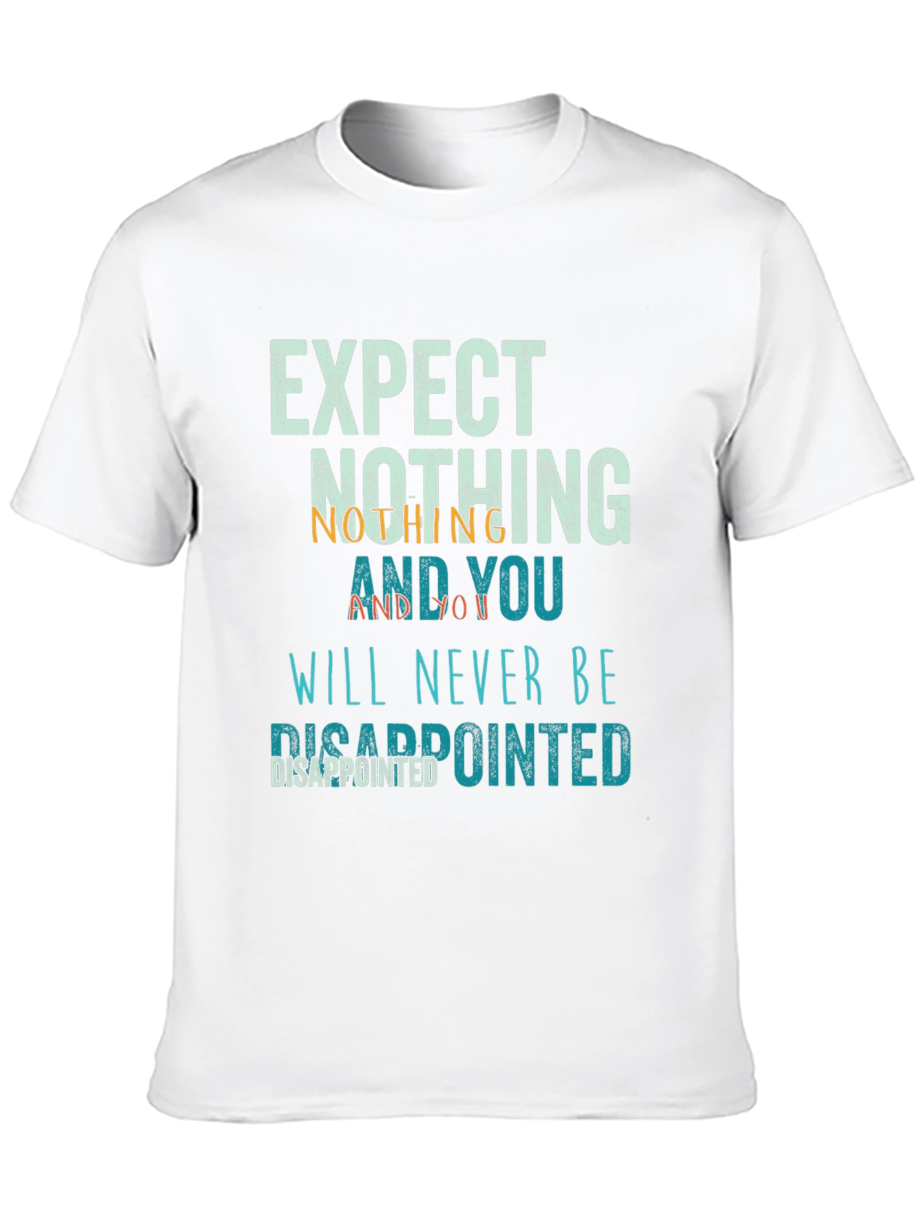 Expect Nothing Disappointed T-Shirt