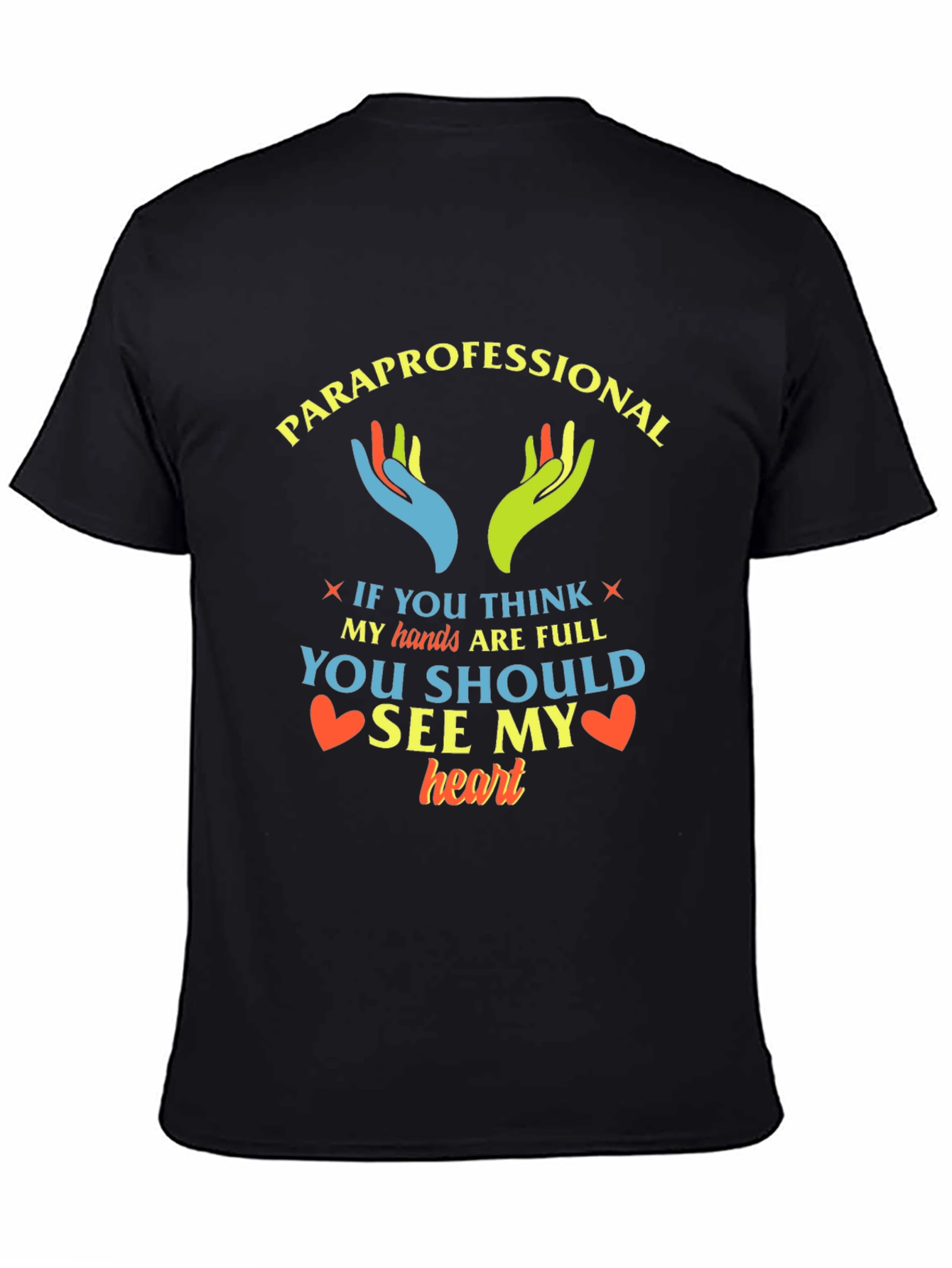 Paraprofessional Heart T-Shirt - Full Hands Full Heart