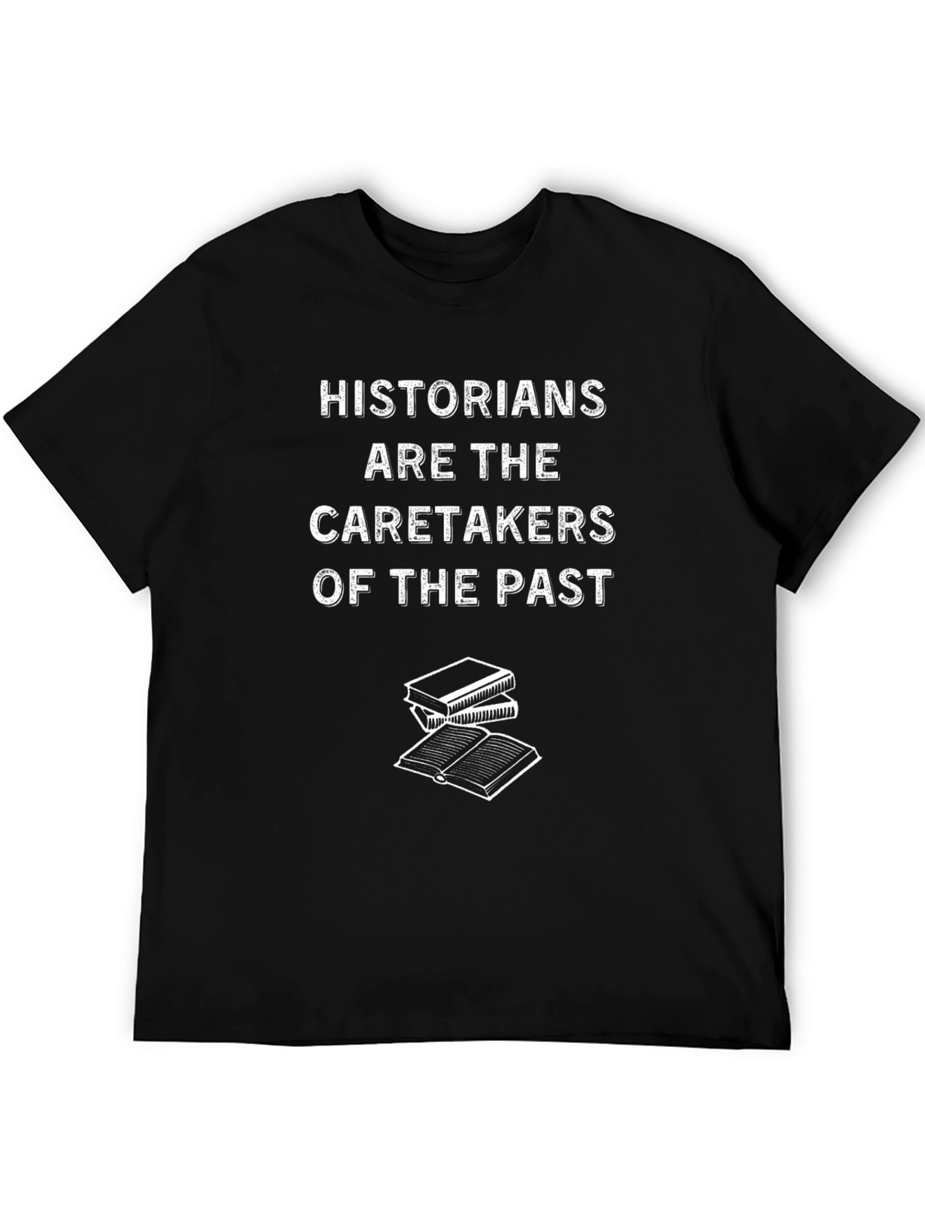 Historians Caretakers of the Past T-Shirt