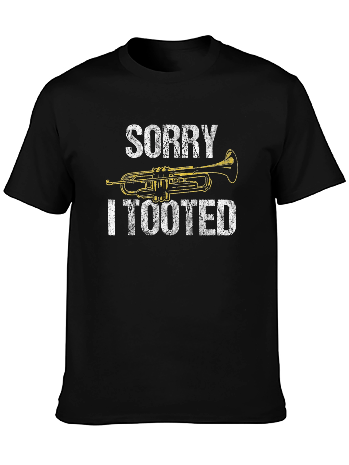 Sorry I Tooted Trumpet Graphic T-Shirt