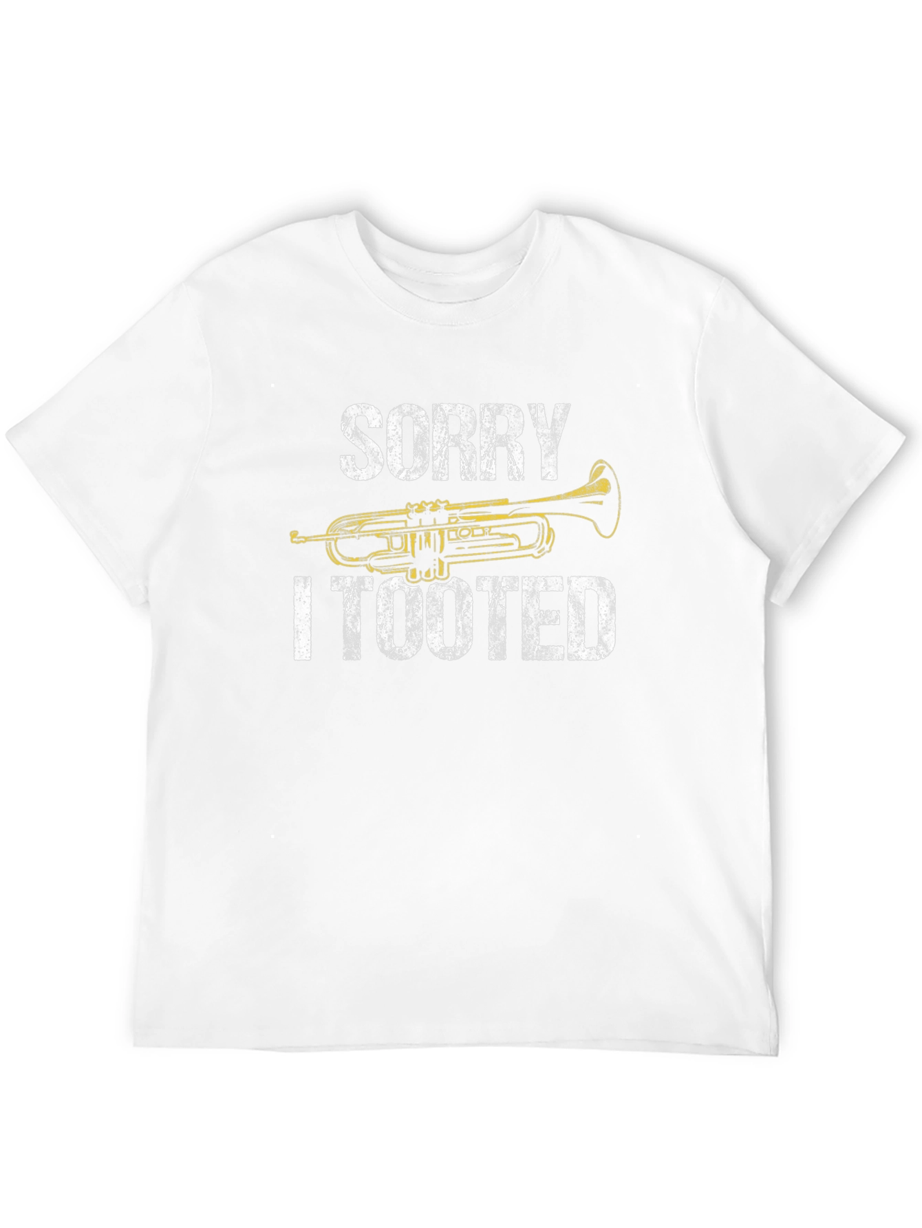 Sorry I Tooted Trumpet Graphic T-Shirt