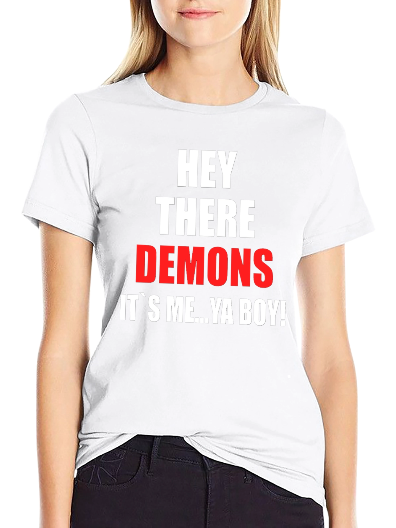Hey There Demons Its Me Ya Boy T-Shirt