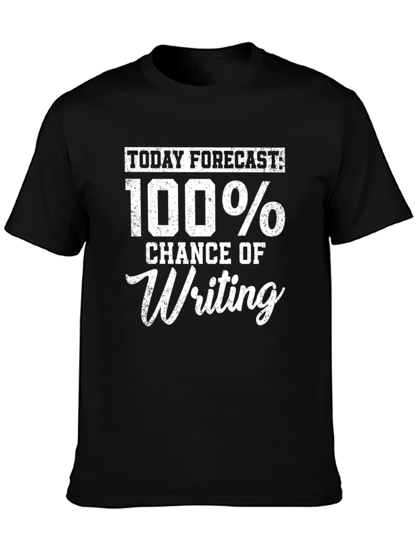 Funny Writing T-Shirt - 100% Chance of Writing