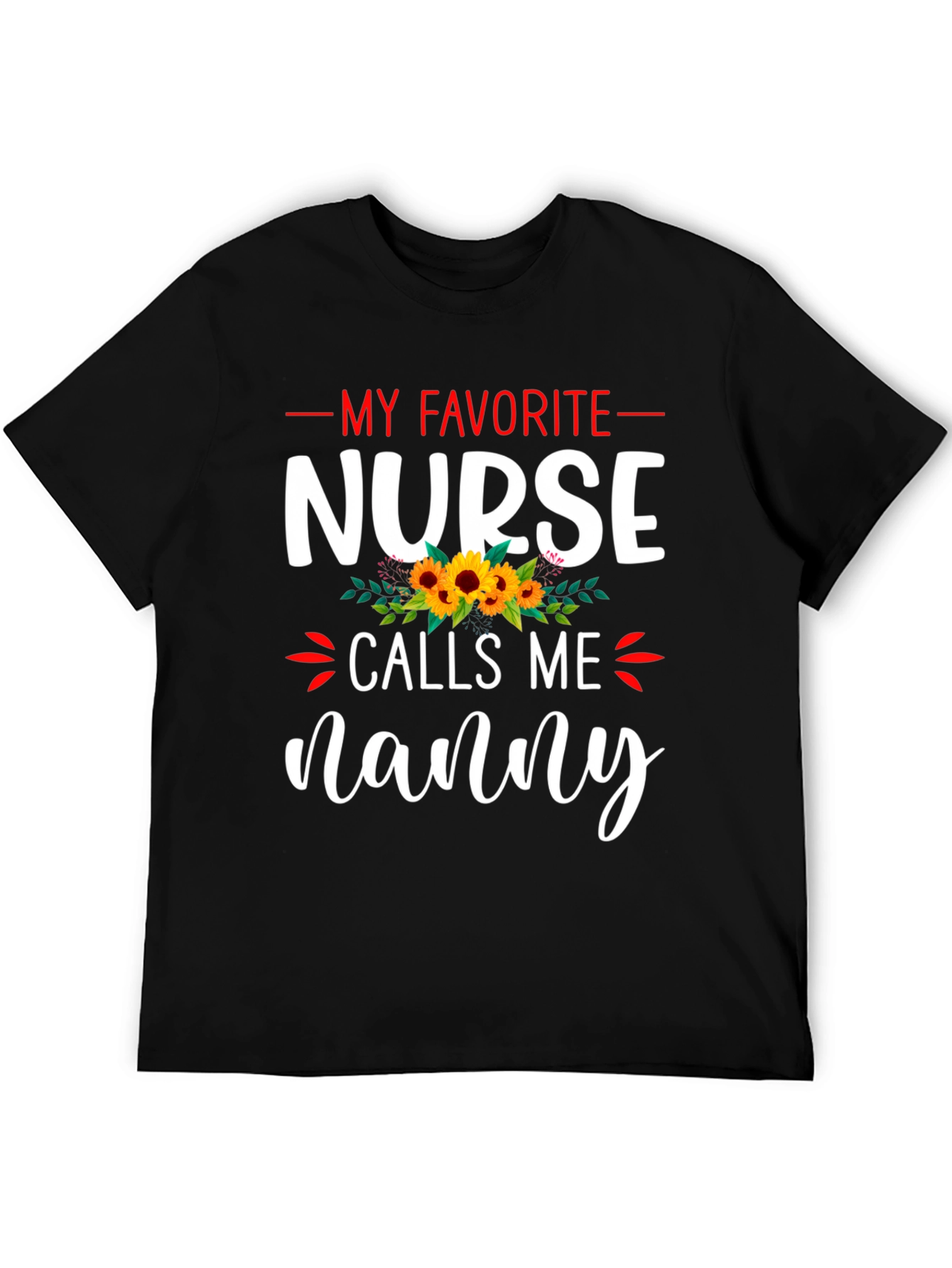 My Favorite Nurse Calls Me Nanny T-Shirt