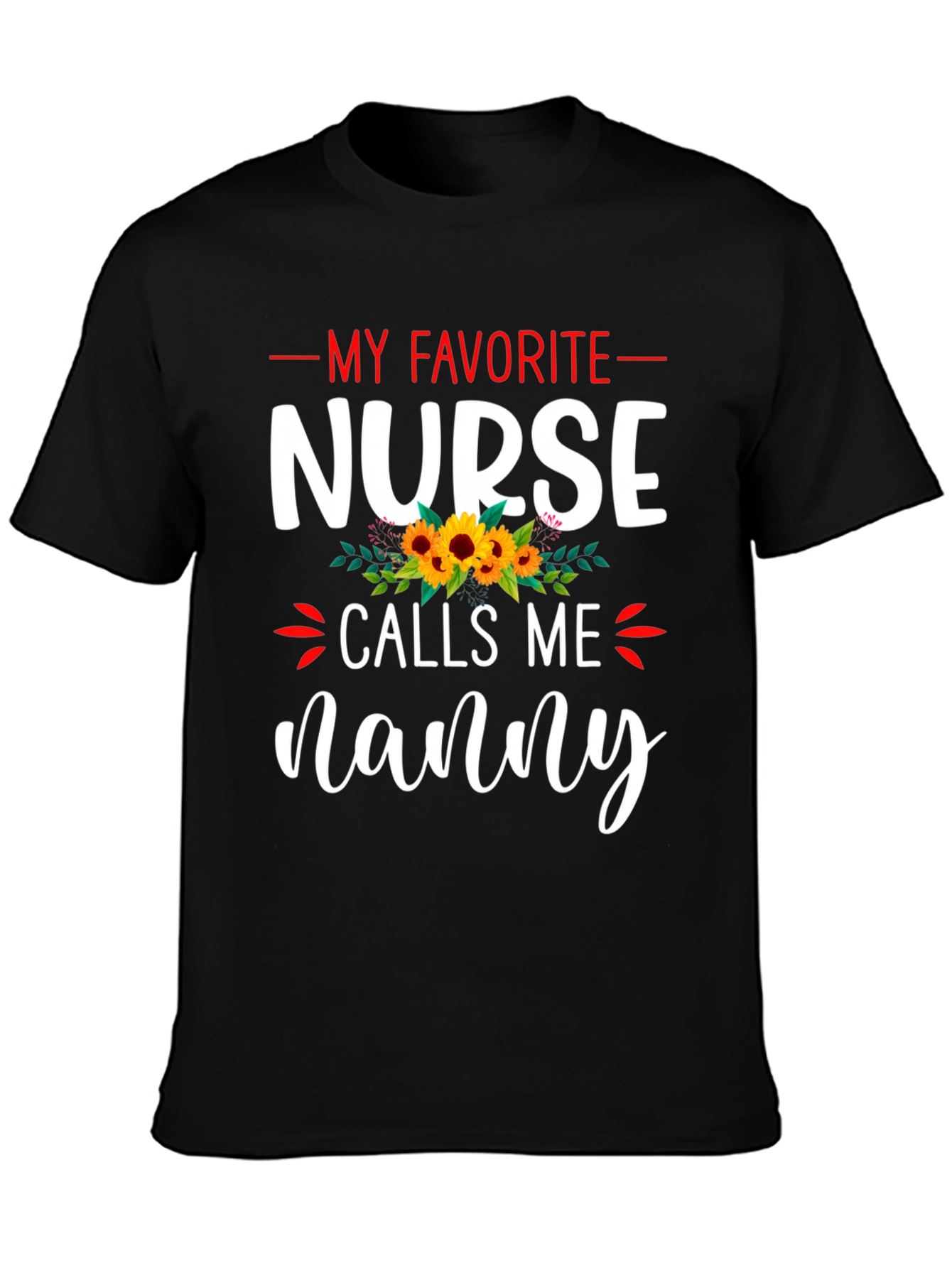 My Favorite Nurse Calls Me Nanny T-Shirt