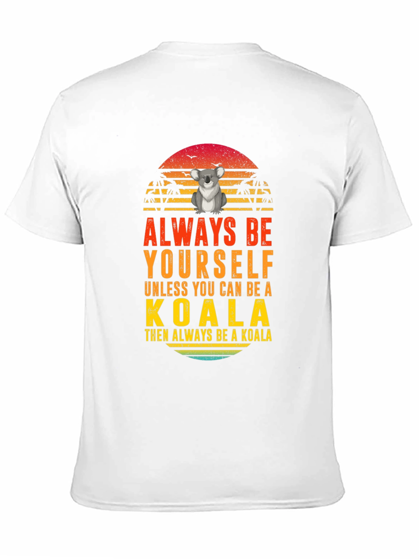 Always Be Yourself Koala Graphic T-Shirt