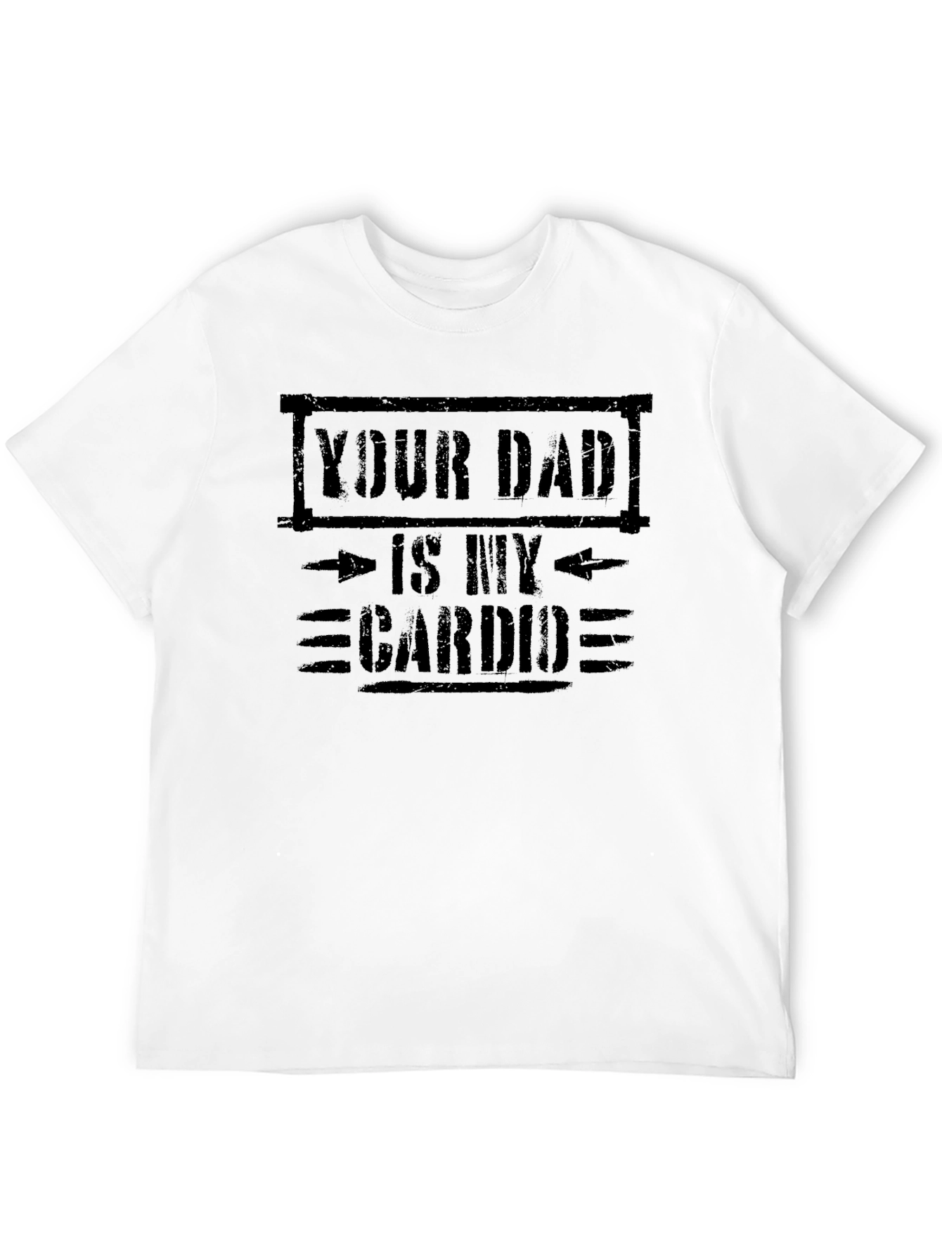 Your Dad Is My Cardio Graphic Tee