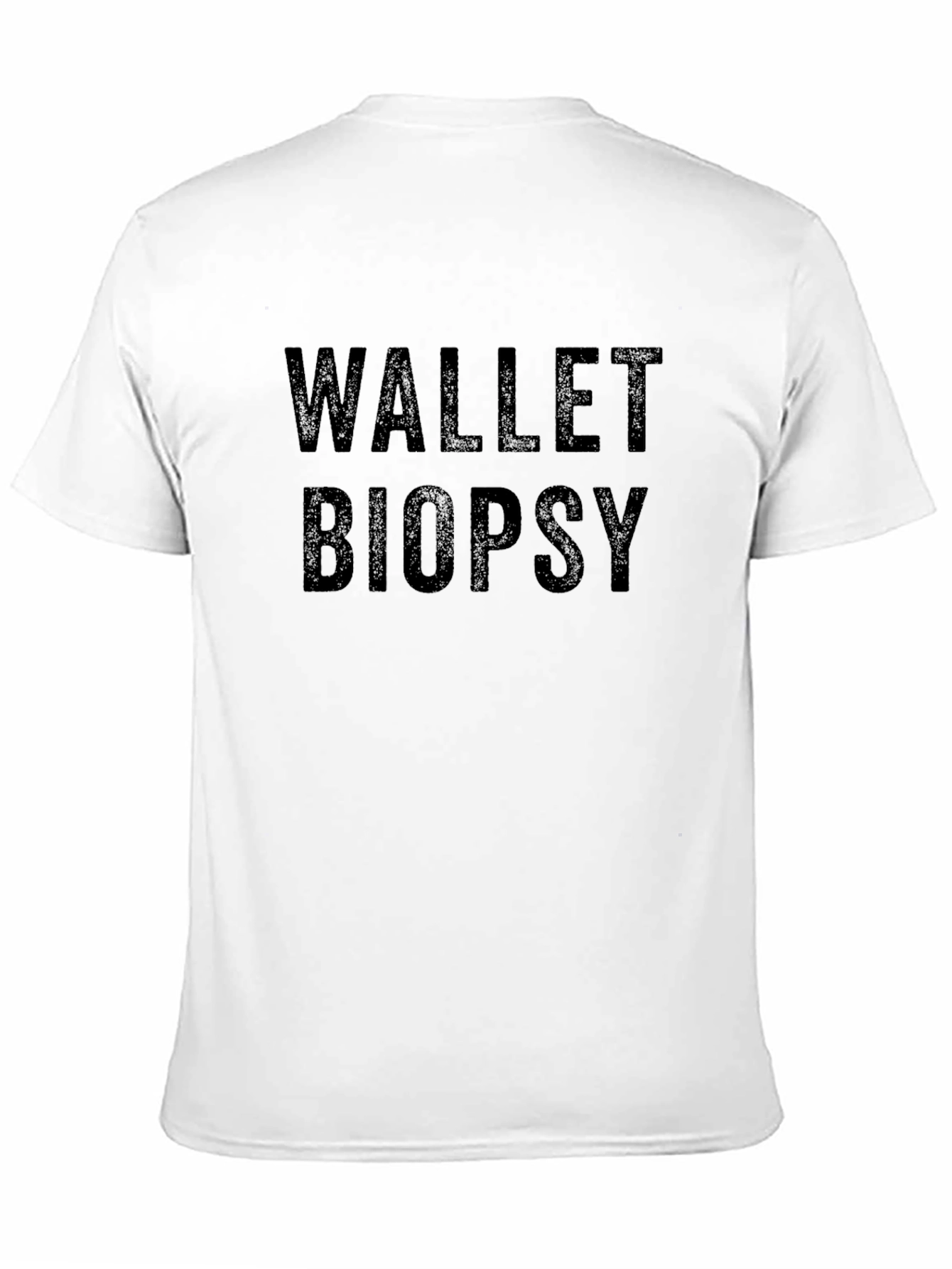 Wallet Biopsy Graphic Tee - Funny Sarcastic T-Shirt