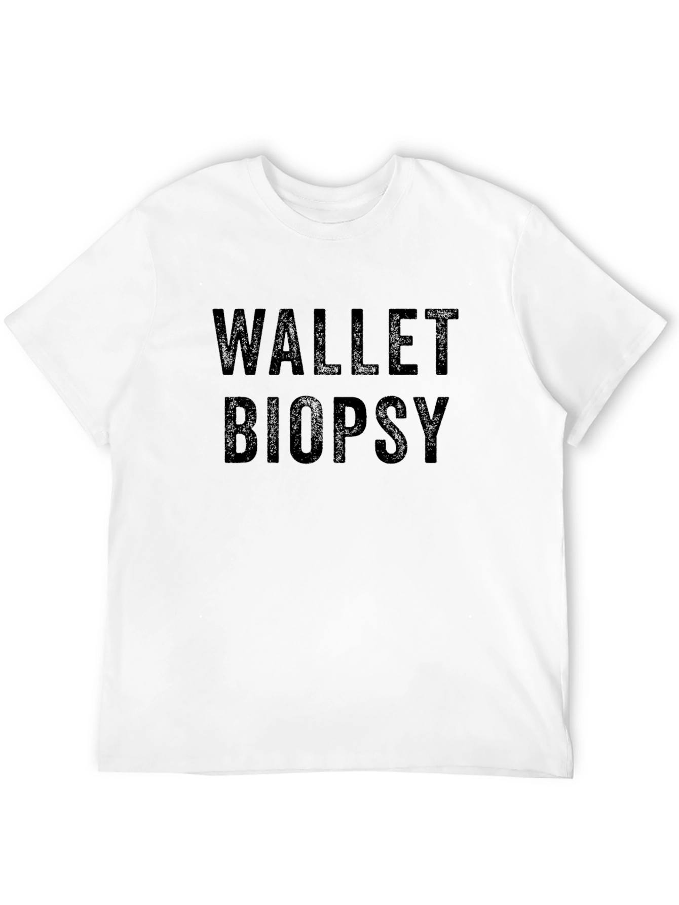 Wallet Biopsy Graphic Tee - Funny Sarcastic T-Shirt