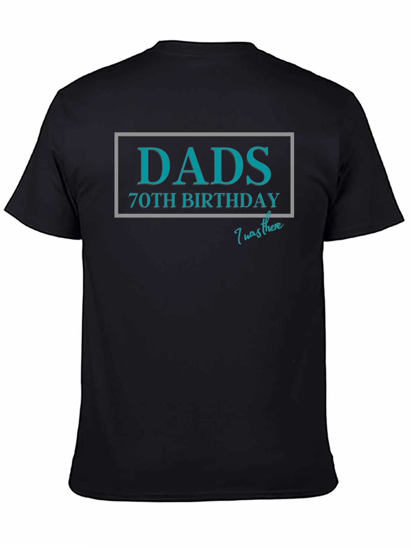 Dads 70th Birthday T-Shirt - I Was There