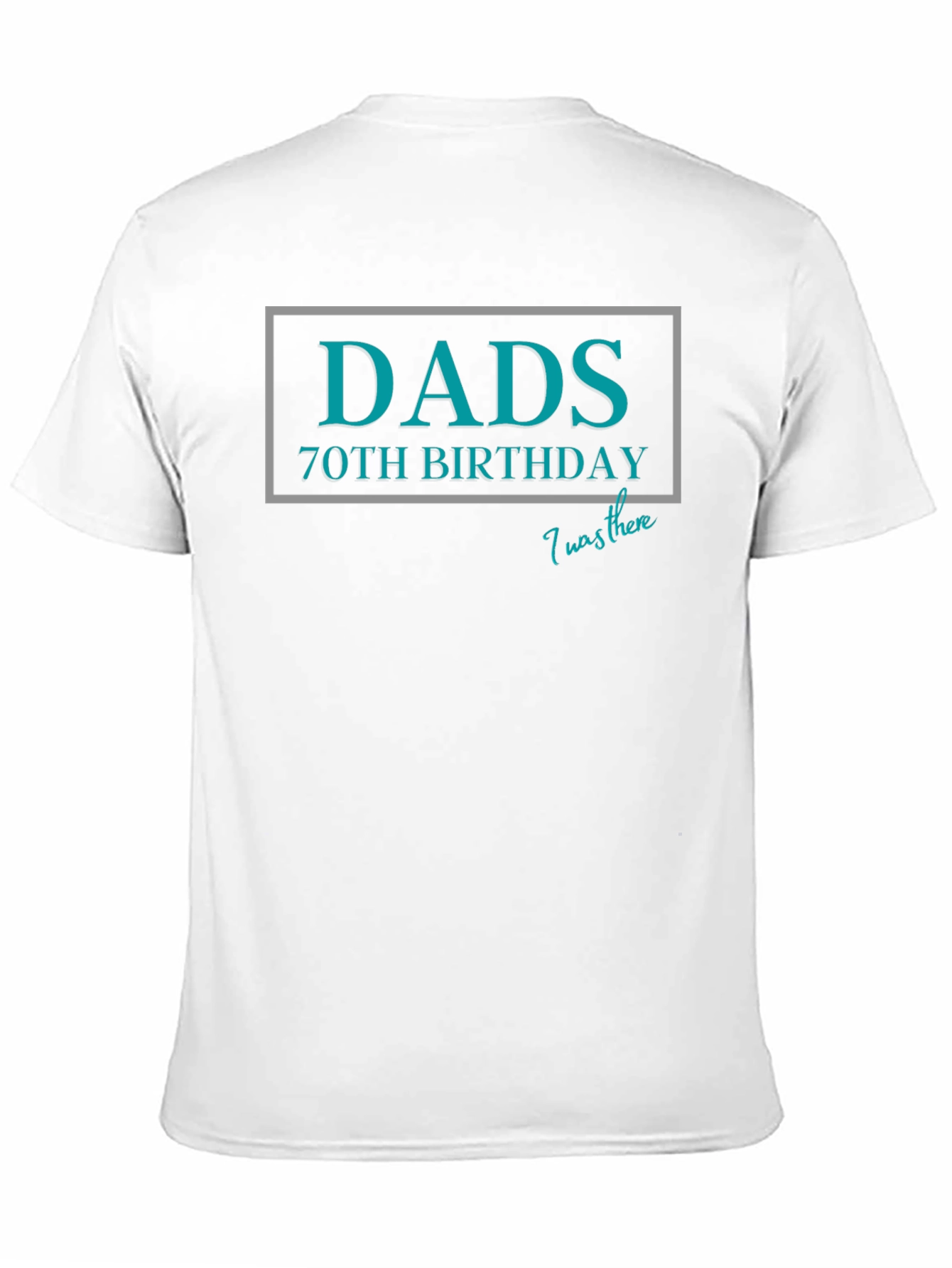 Dads 70th Birthday T-Shirt - I Was There