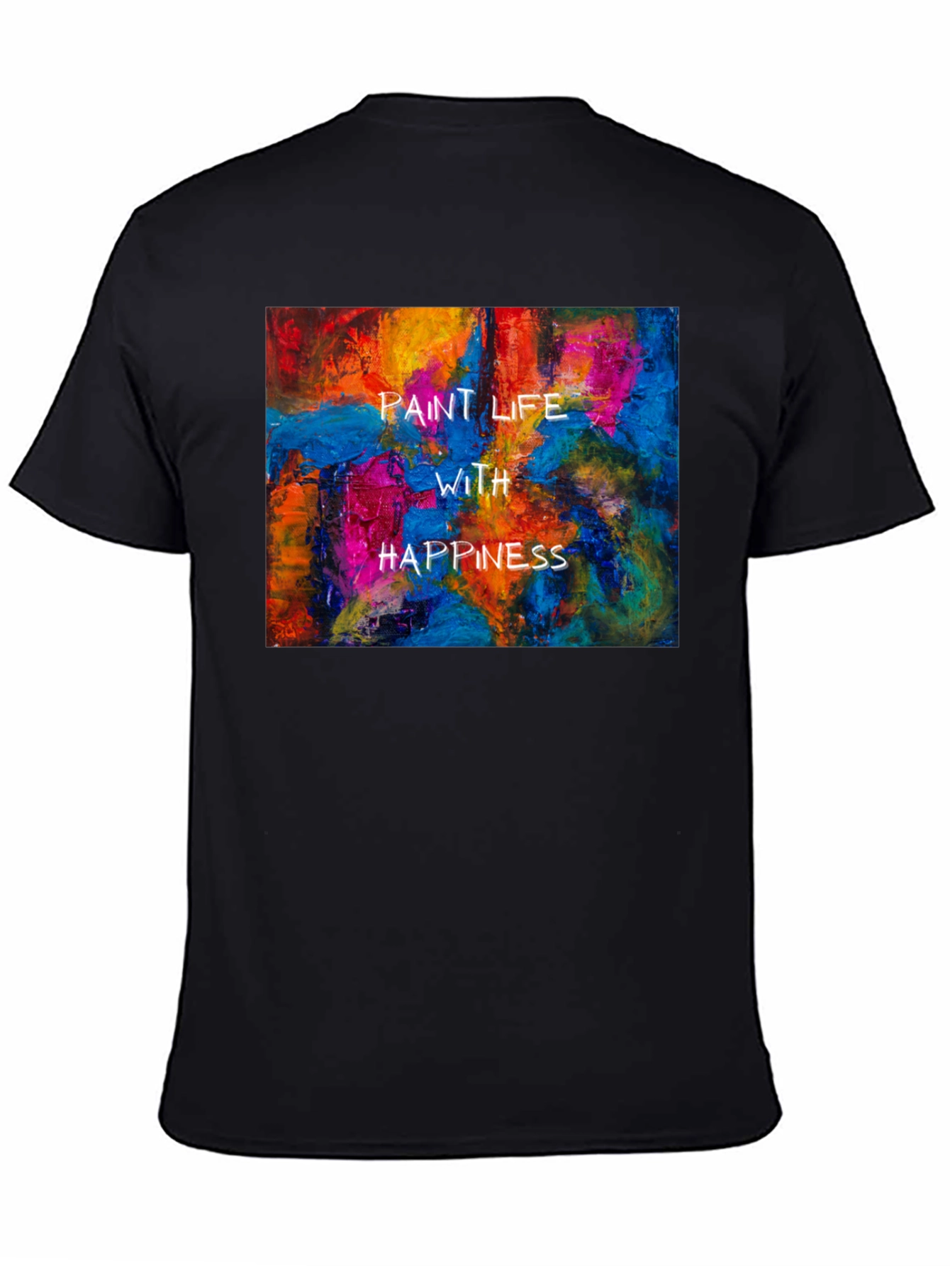 Paint Life With Happiness Graphic Tee