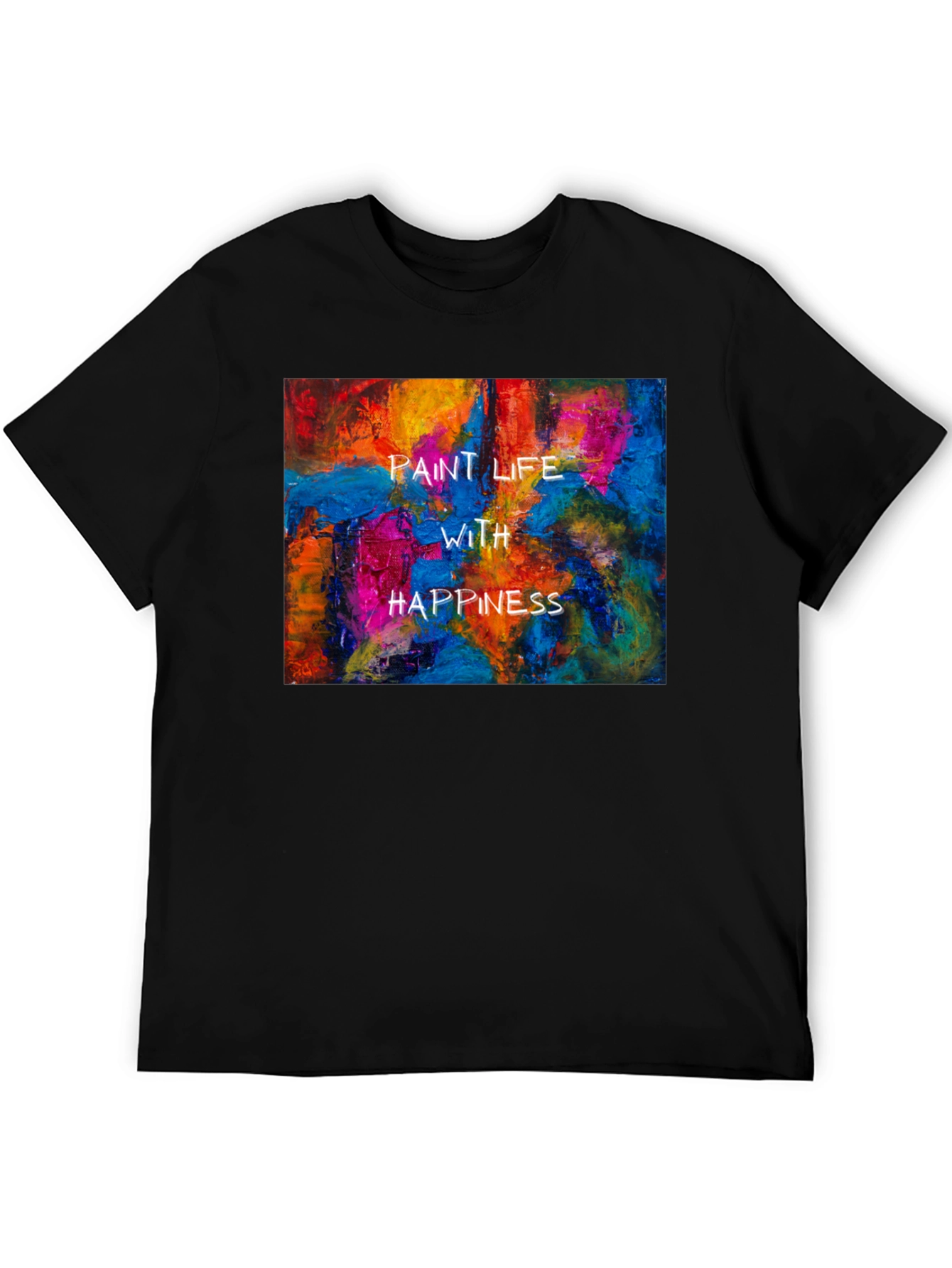 Paint Life With Happiness Graphic Tee