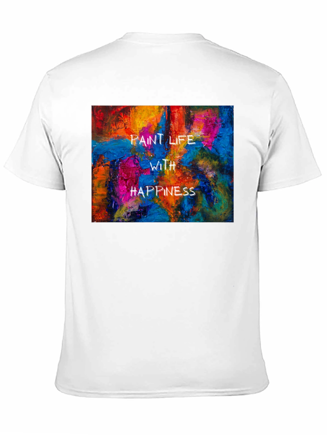 Paint Life With Happiness Graphic Tee